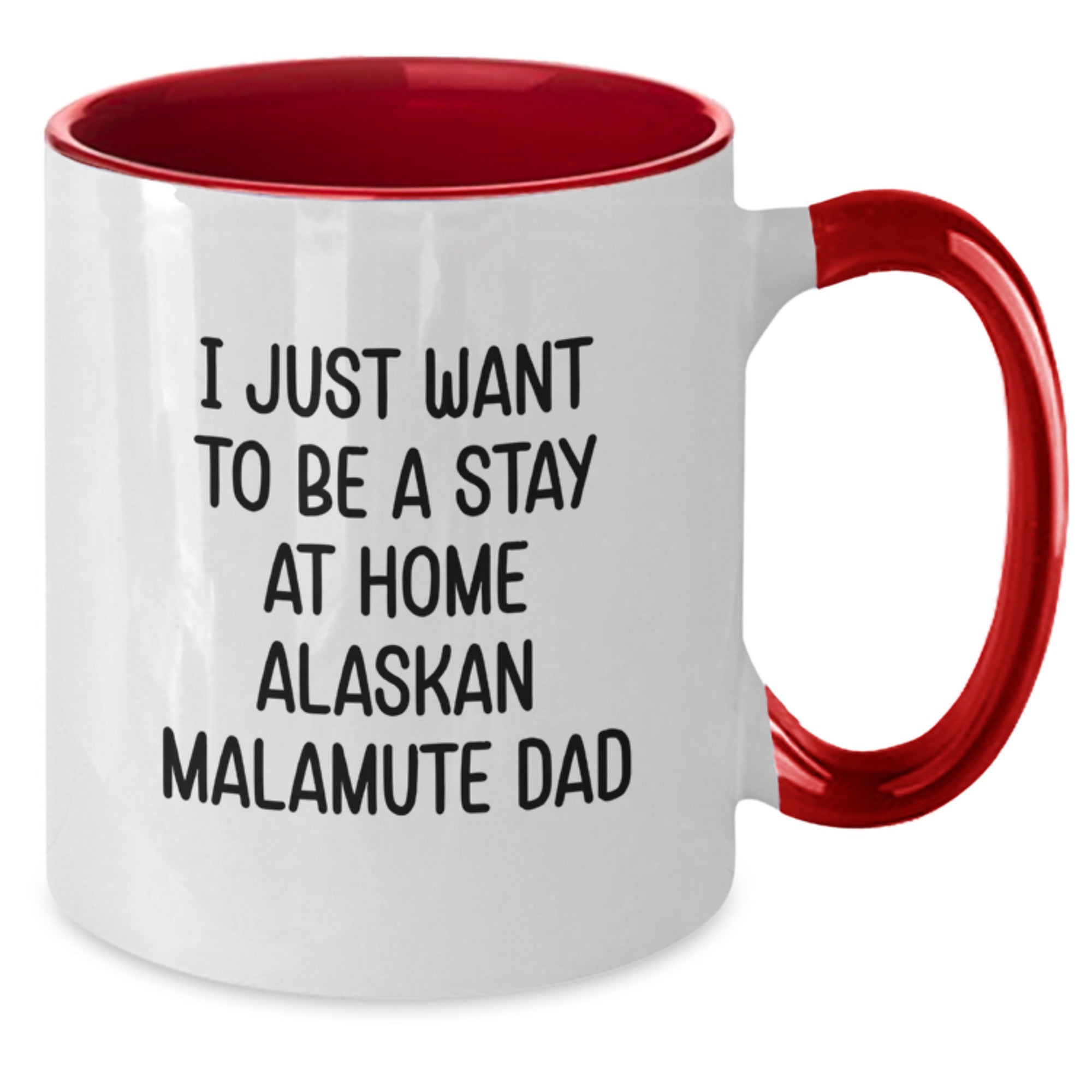 Funny Alaskan Malamute Dog Dad Gifts for Men from Friends - I Just Want To Be A Stay At Home Alaskan Malamute Dad Graduation Unique Gifts Two Tone Coffee Mug - Additional