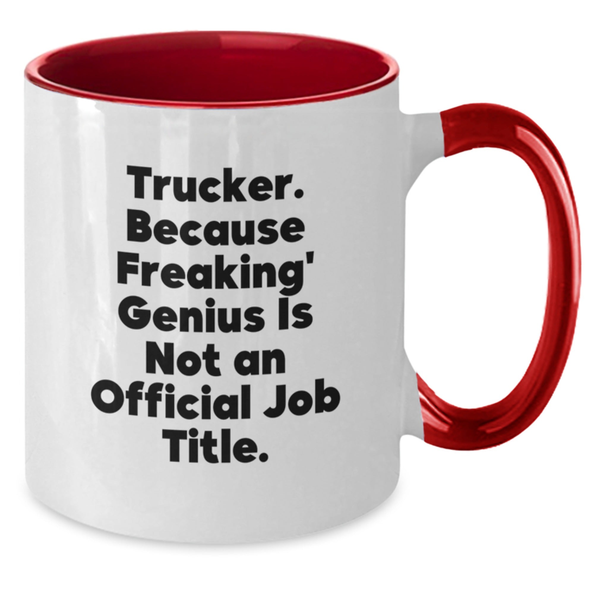 Funny Trucker Gifts for Men, Two Tone Coffee Mug, 'Trucker. Because Freaking' genius Is Not An Official Job Title.' - Additional