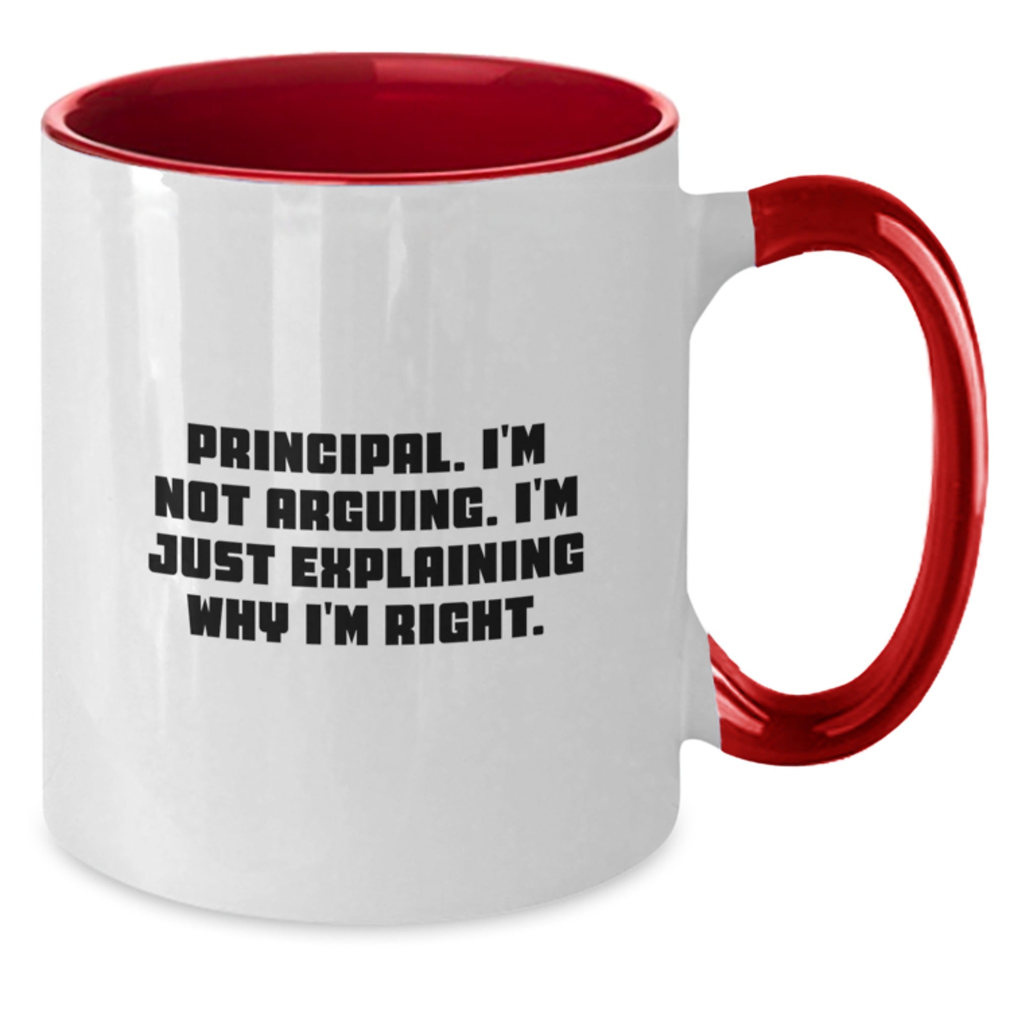 Funny Principal Gifts, Unique Christmas Unique Gifts for Principal, Two Tone Coffee Mug with Principal I'm Not Arguing. I'm Just Explaining Why I'm Right. Quote, Gifts from Friends - Additional