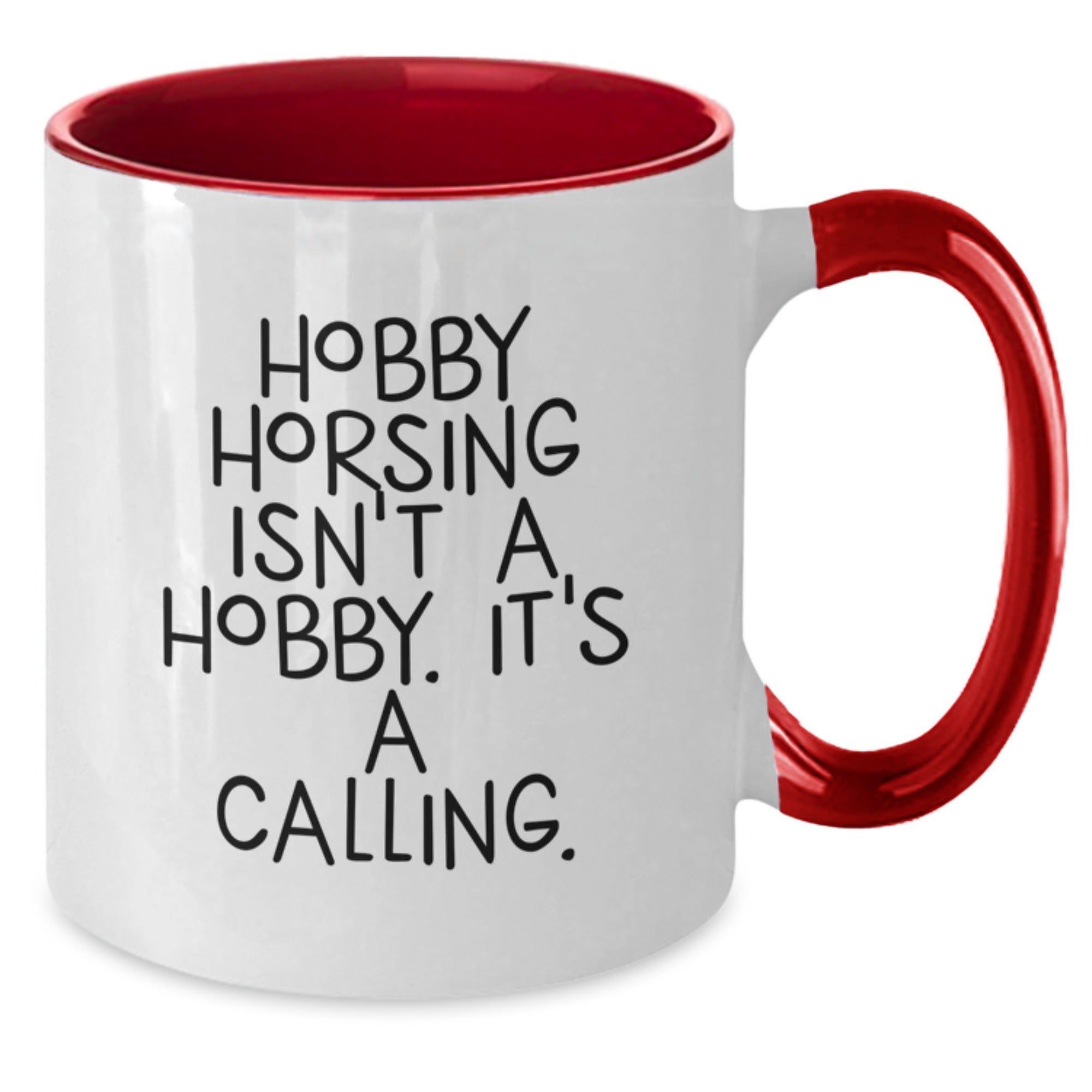 Gifts from Friends for Hobby Horsing Enthusiasts - Two Tone Coffee Mug, Funny Quote - 'Hobby Horsing Isn't A Hobby, It's A Calling', Christmas Unique Gifts - Additional