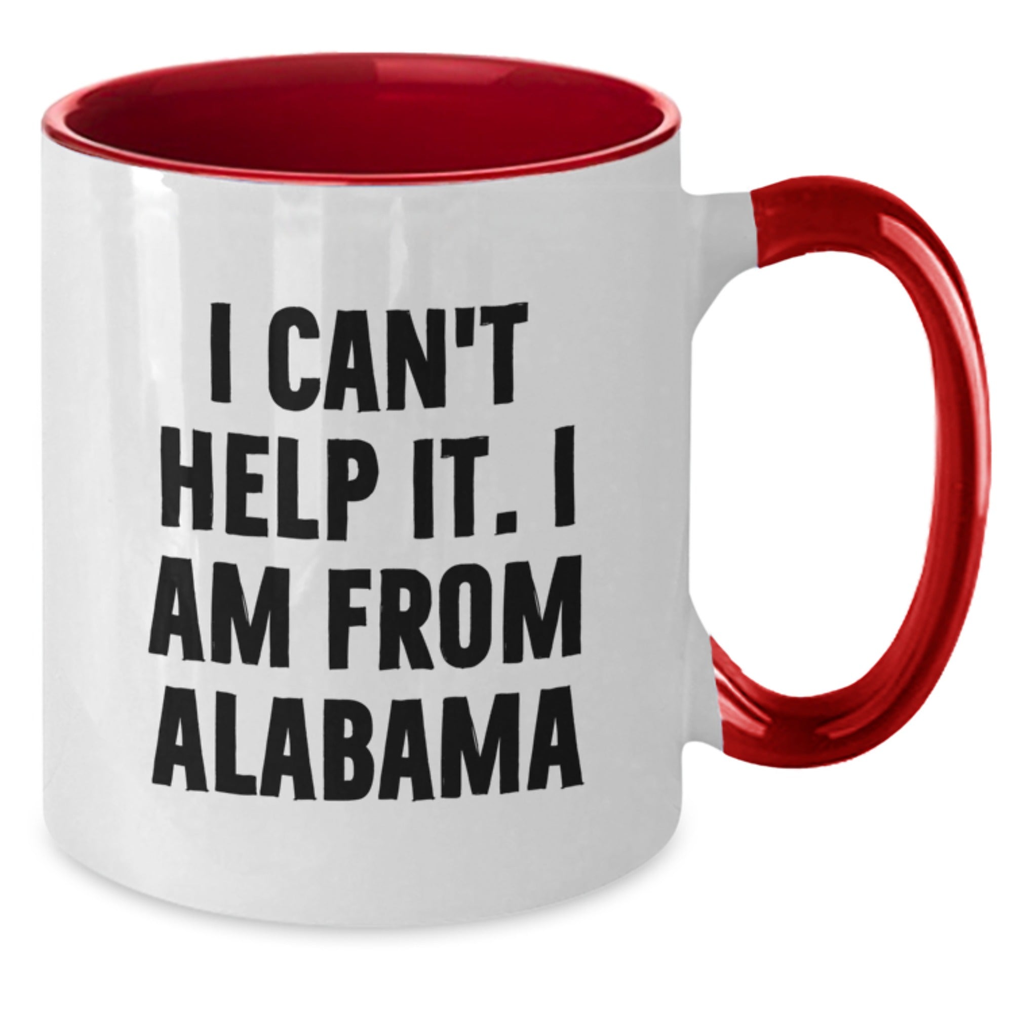 Funny Alabama Two Tone Coffee Mugs Gifts from Friends to Men and Women, I Can't Help It I Am From Alabama, Unique Christmas Memorable Presents for Alabama Lovers - Additional