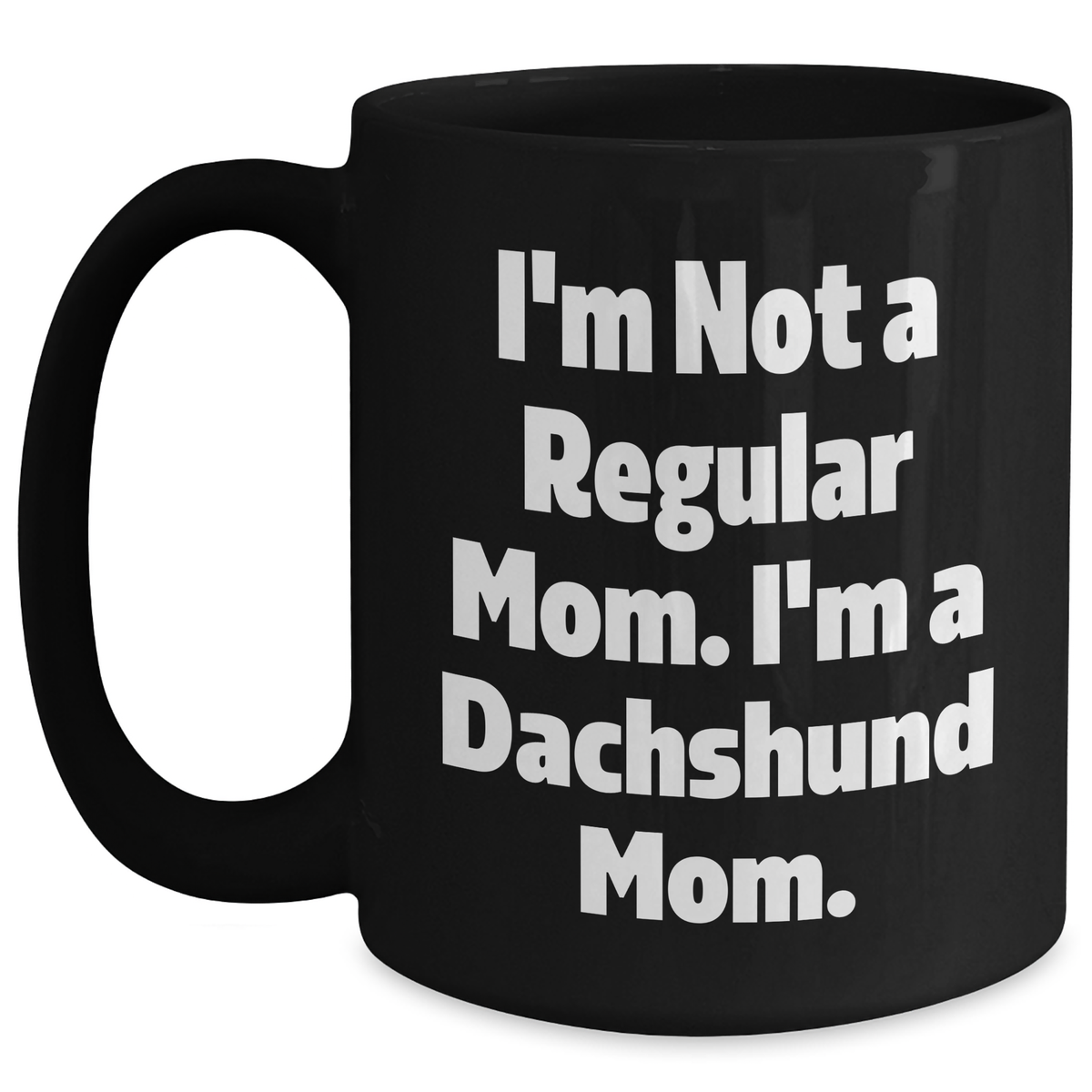 Funny Dachshund Mom Black Coffee Mugs, Gifts from Mom to Dachshund Dog, Graduation Unique Gifts - Main