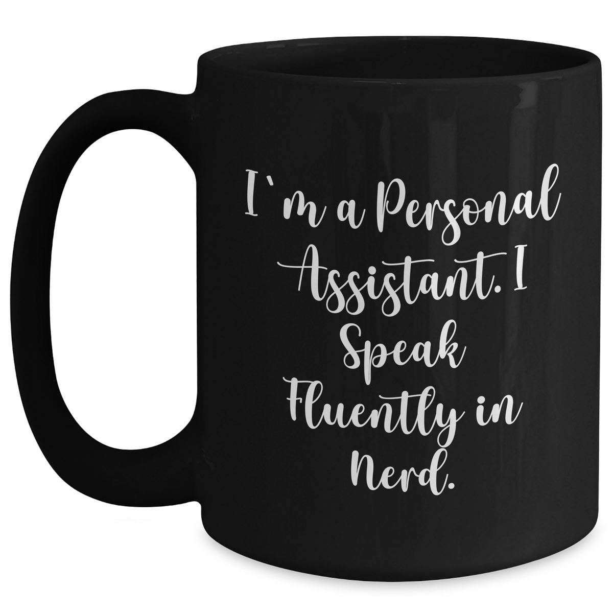 Funny Personal Assistant Gifts from Friends, Coworkers, or Family - Black Coffee Mug with Inspirational Quote - Main