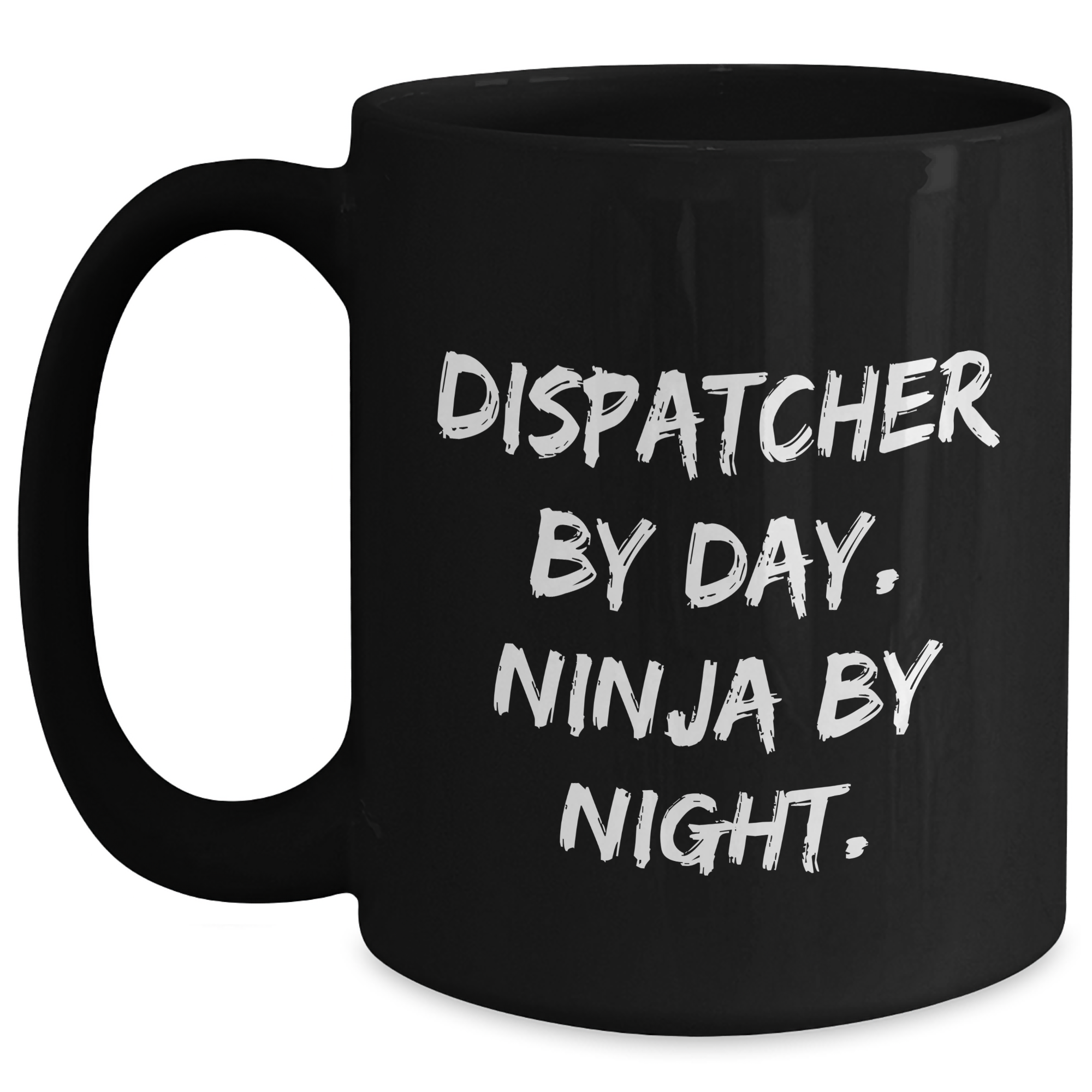 Dispatcher By Day Funny Gifts for Men from Family - Black Coffee Mug, Dispatcher Quote, Father's Day Unique Gifts - Main