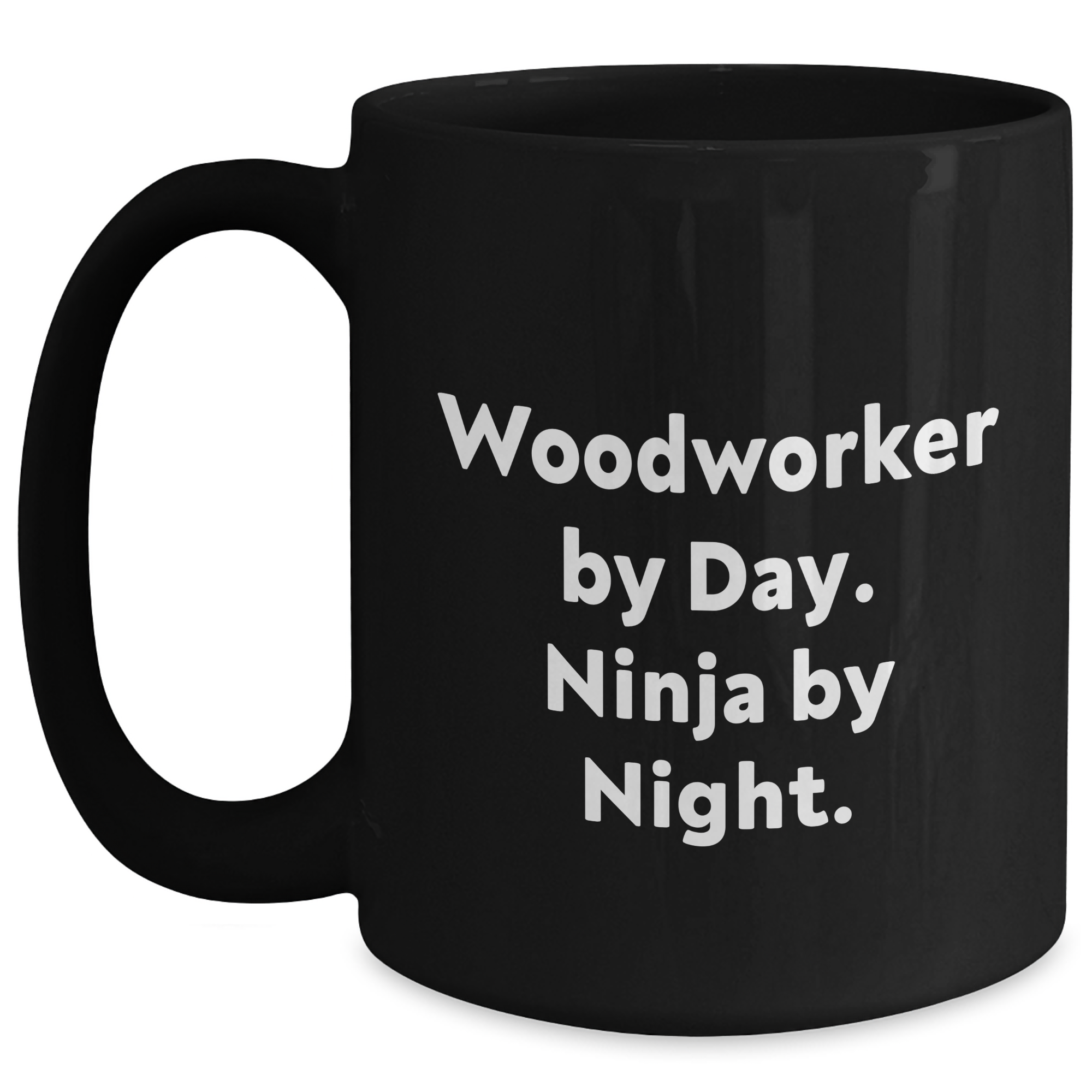 Woodworker Gifts, Black Coffee Mug, Funny Quote - 'Woodworker By Day. Ninja By Night.' for Dad's Father's Day - Main