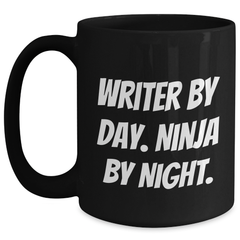 Writer's Humor Black Coffee Mug, Funny Quote by Day, Ninja By Night, Gifts for Men, Father's Day Unique Gifts from Friends - Main