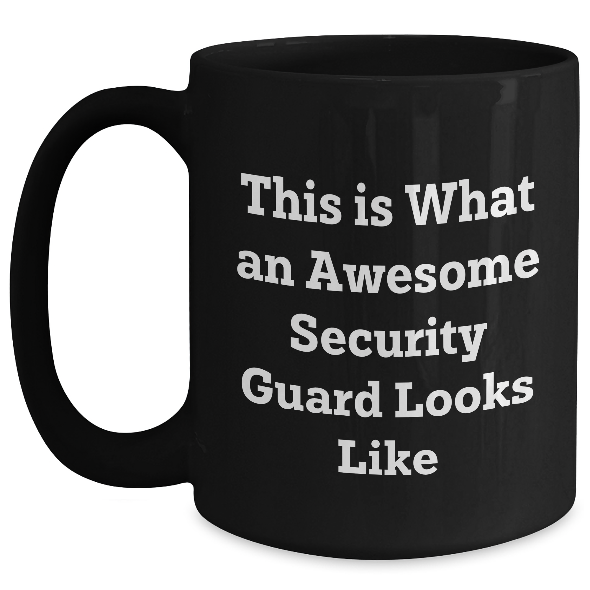 Funny Security Guard Graduation Gifts from Friends, Black Coffee Mug with Inspirational Quotes, 11oz or 15oz, Microwave and Dishwasher Safe - Main