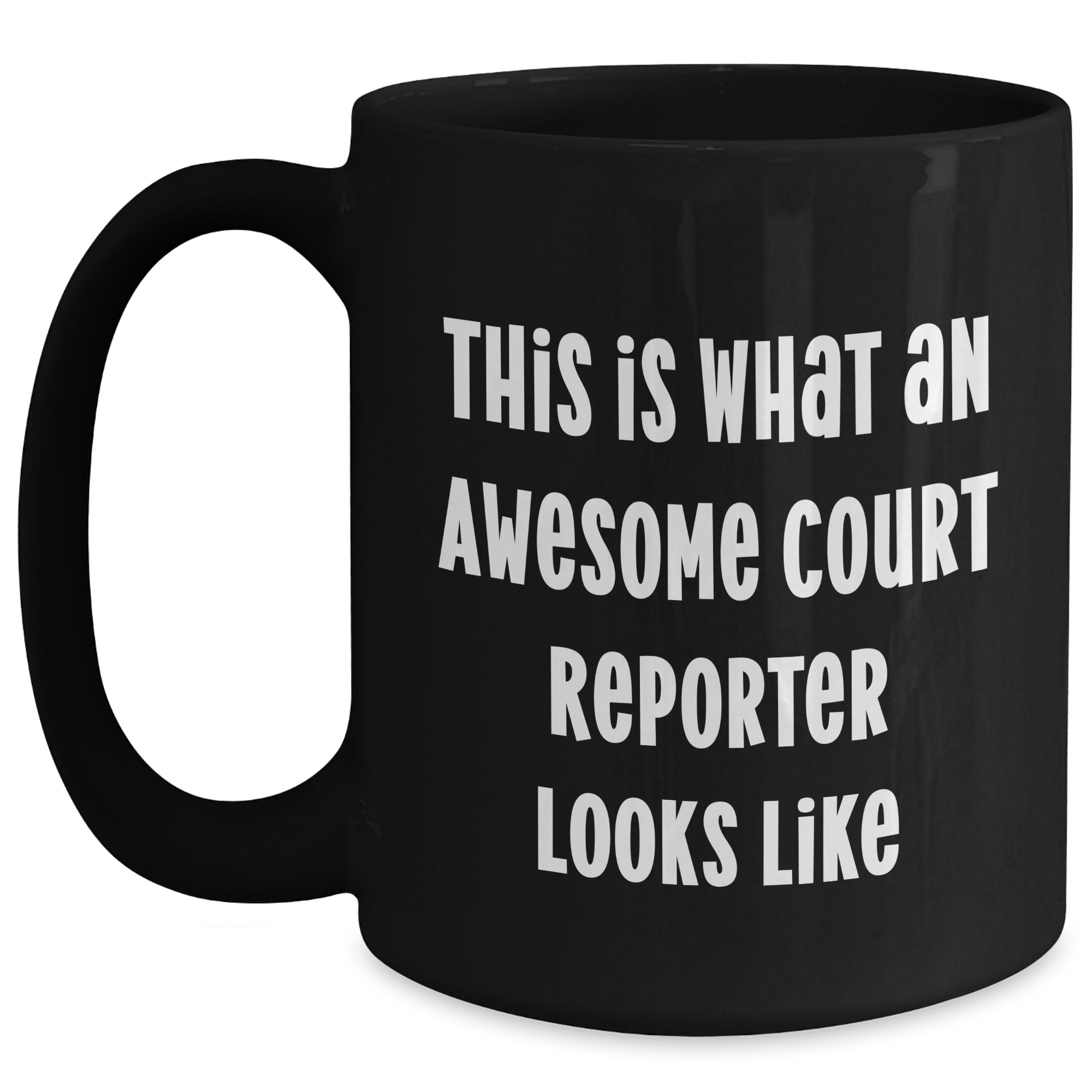 Funny Court Reporter Gifts from Friends, Unique Black Coffee Mugs for Court Reporters on Father's Day, This Is What An Awesome Court Reporter Looks Like - Main
