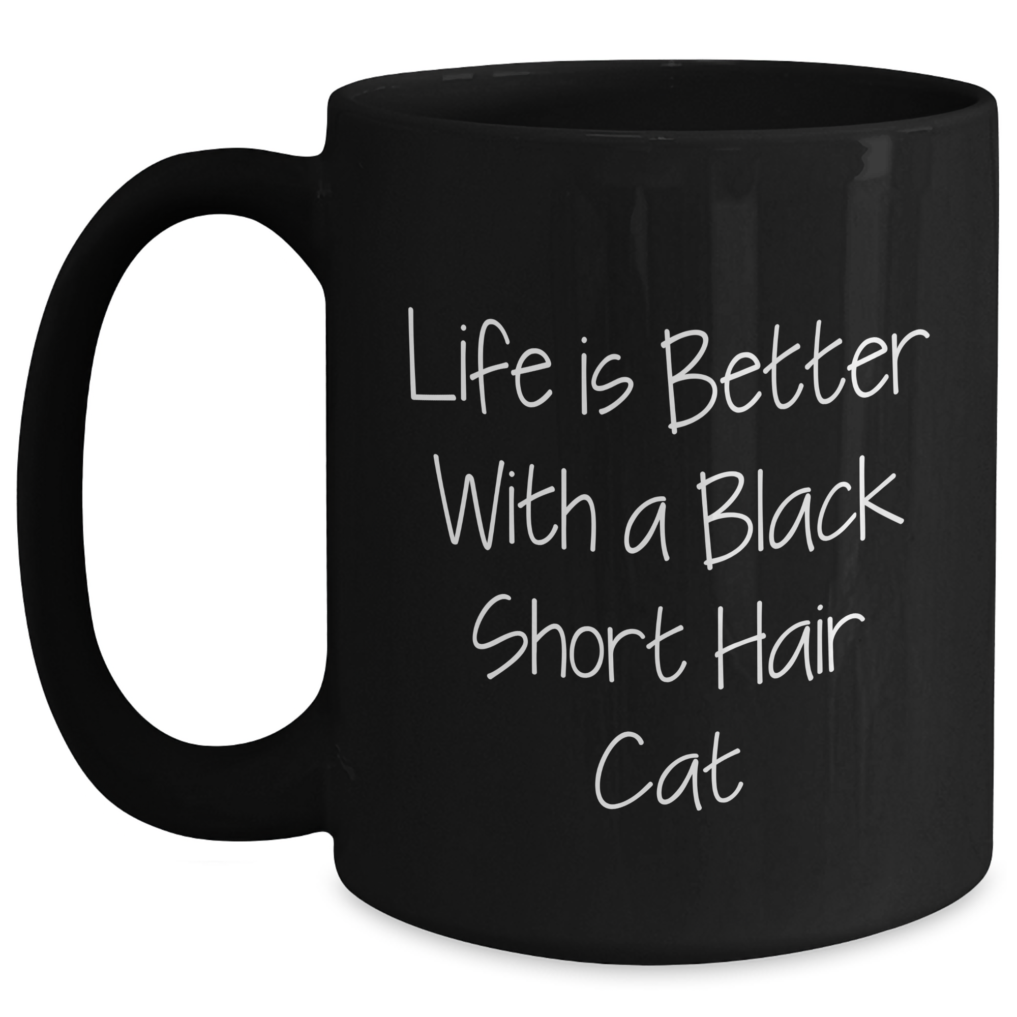 Life Is Better With A Black Short Hair Cat, Black Short Hair Cat Gifts for Men, Women, Friends, Coworkers, Family, Graduation Unique Gifts from Men, Women, Friends, Coworkers, Family - Main