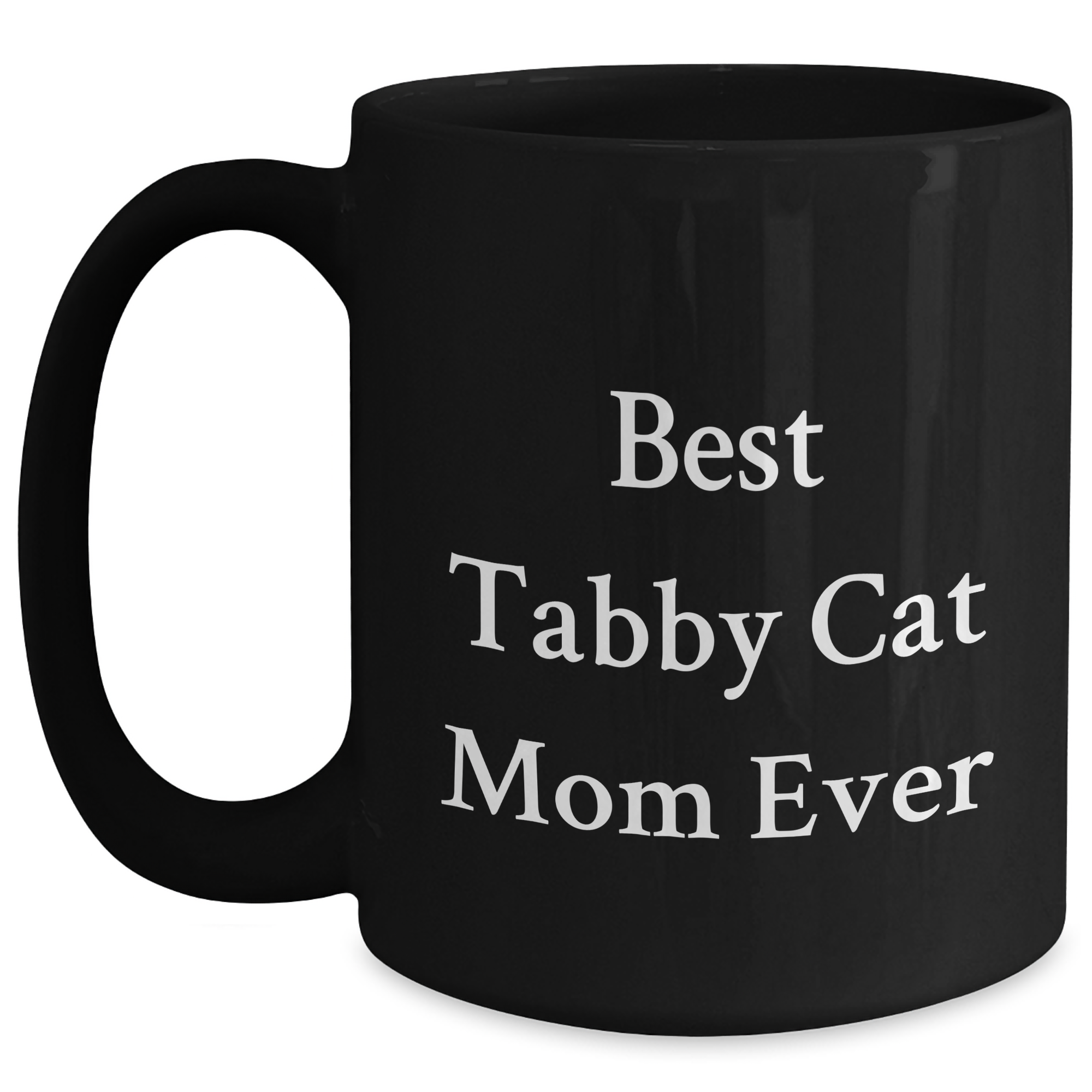 Funny Tabby Cat Mom Gifts for Dad from Family - Black Coffee Mug Best Tabby Cat Ever - Main