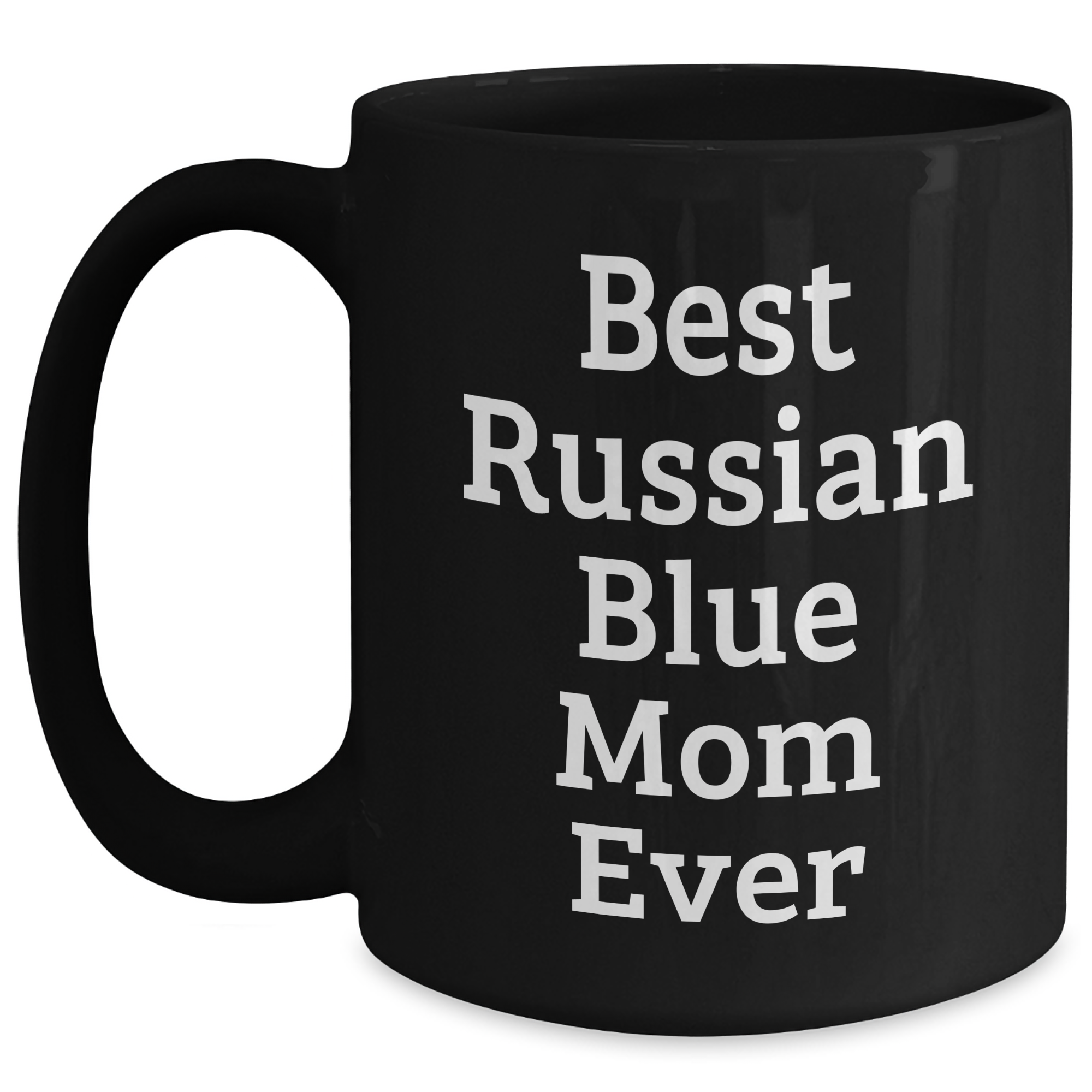 Funny Russian Blue Cat Mom Gifts for Men from Best Russian Blue Cat Ever Black Coffee Mug - Main