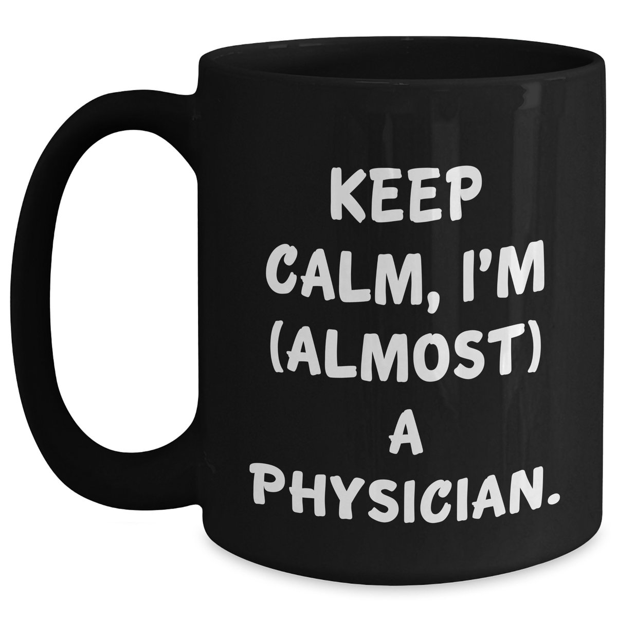 Funny Physician Gifts from Friends, Unique Graduation Mugs for Men, 'Keep Calm, I'm (almost) A Physician.' Black Coffee Mug for Him - Main
