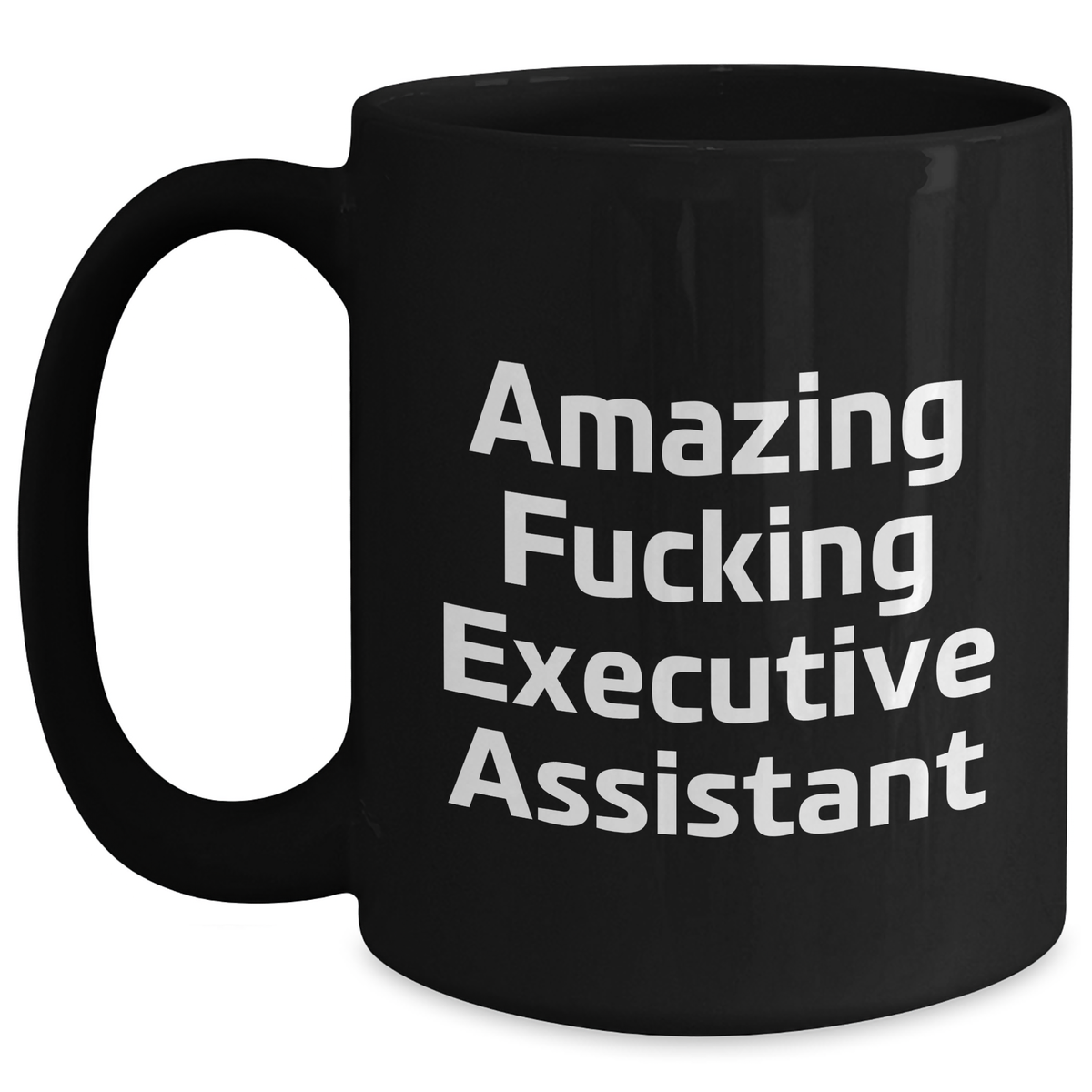 Funny Executive Assistant Gifts from Friends for Men and Women - Amazing Quote Black Coffee Mug, Celebrate Graduation - Main