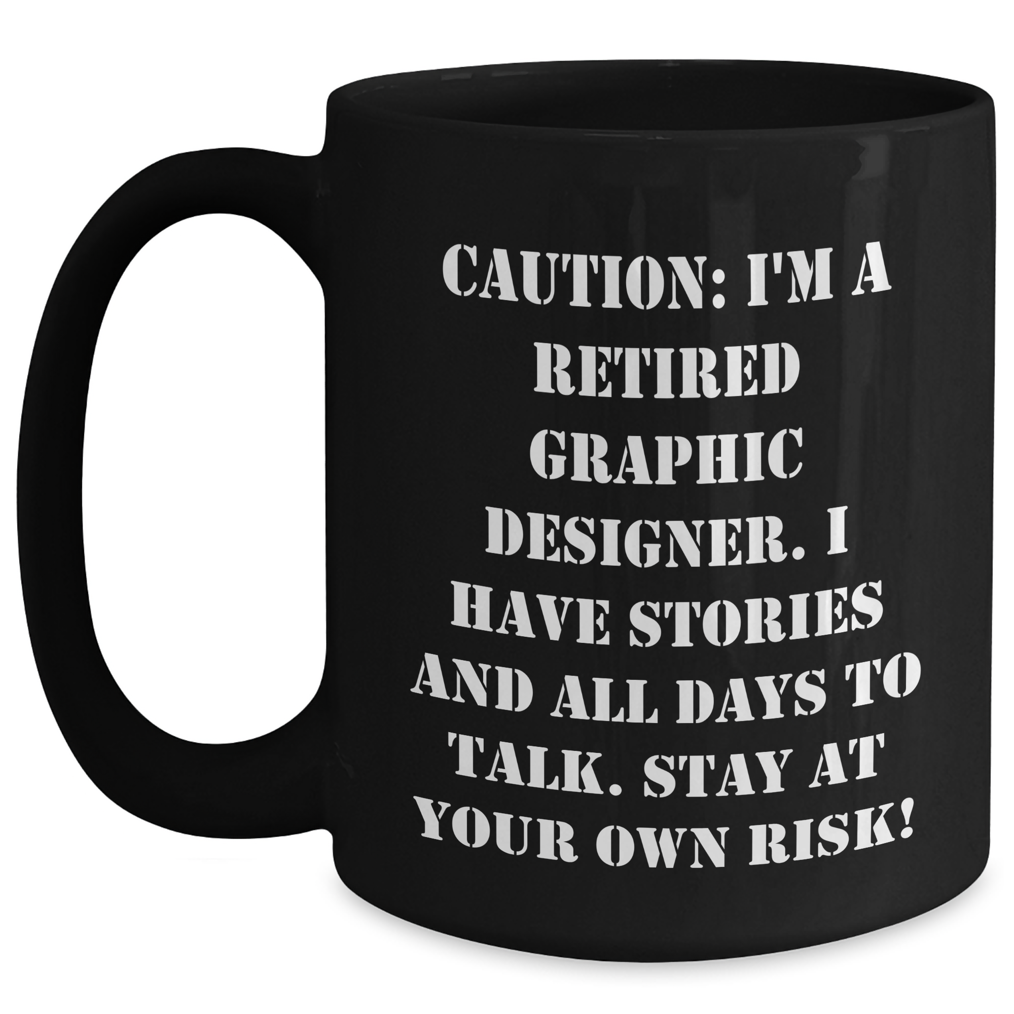 Funny Graphic Designer Gifts for Men from Coworkers - 'Caution: I'm A Retired Graphic Designer...' Black Coffee Mug (11oz or 15oz) - Perfect Graduation Unique Gifts - Main