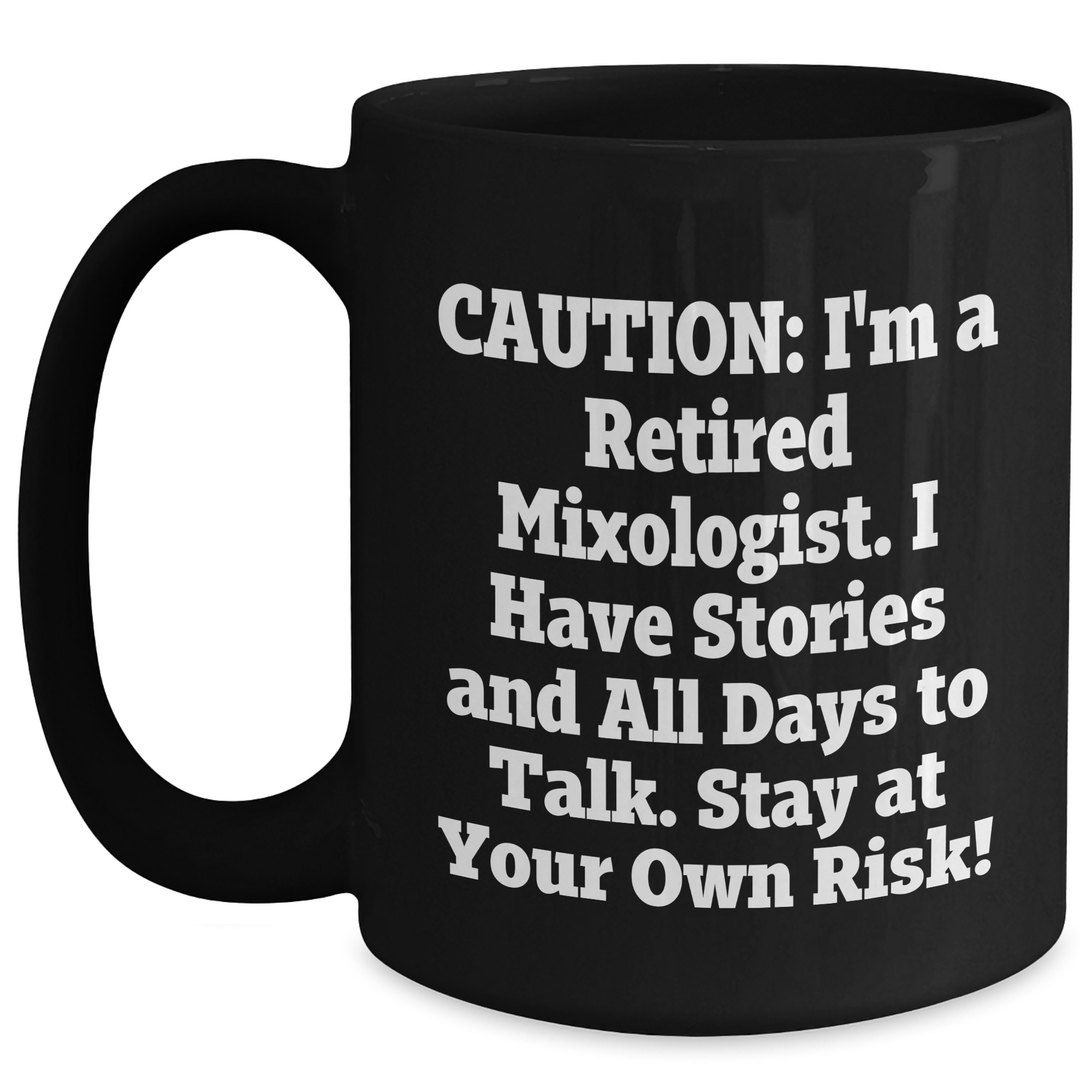Mixologist's Warning: Coffee Mug for Graduation Gifts from Friends - Stay at Your Own Risk! - Unique Black Coffee Mug for Men, Women, Coworkers, Family, and Mixologists - Main