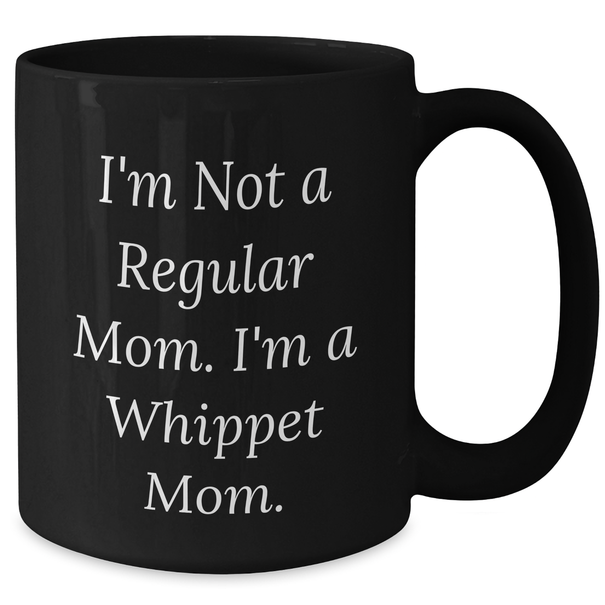 Whippet Dog Mom Funny Gift Black Coffee Mugs for Whippet Dog Lovers on Father's Day Unique Gifts from Family - Additional