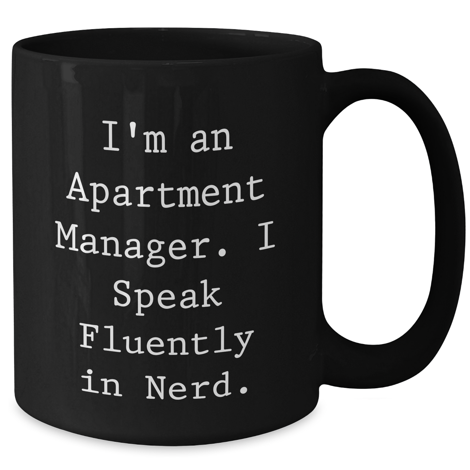Funny Apartment Manager Quotes Black Coffee Mug, Gifts from Men to Apartment Manager, Perfect Father's Day Unique Gifts - Additional