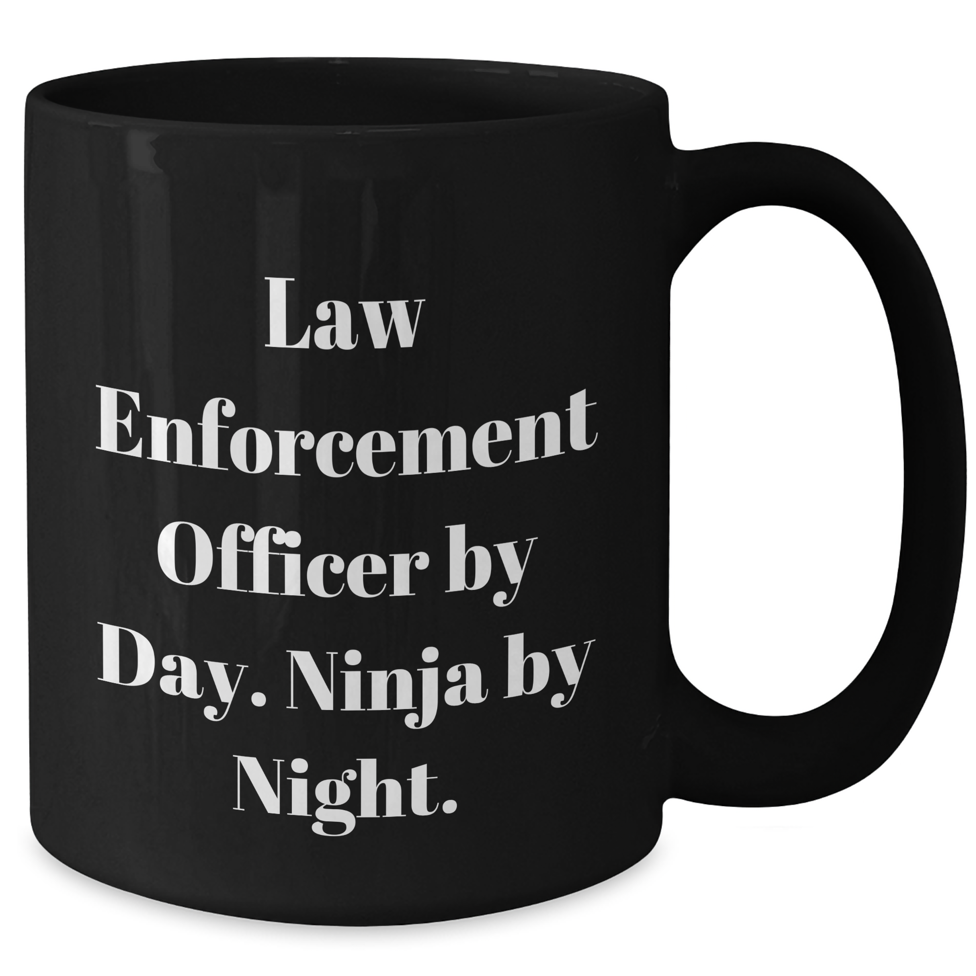 Law Enforcement Officer Ninja Mug, Funny Graduation Gift from Friends, Black Coffee Mug with 11oz or 15oz Capacity - Additional