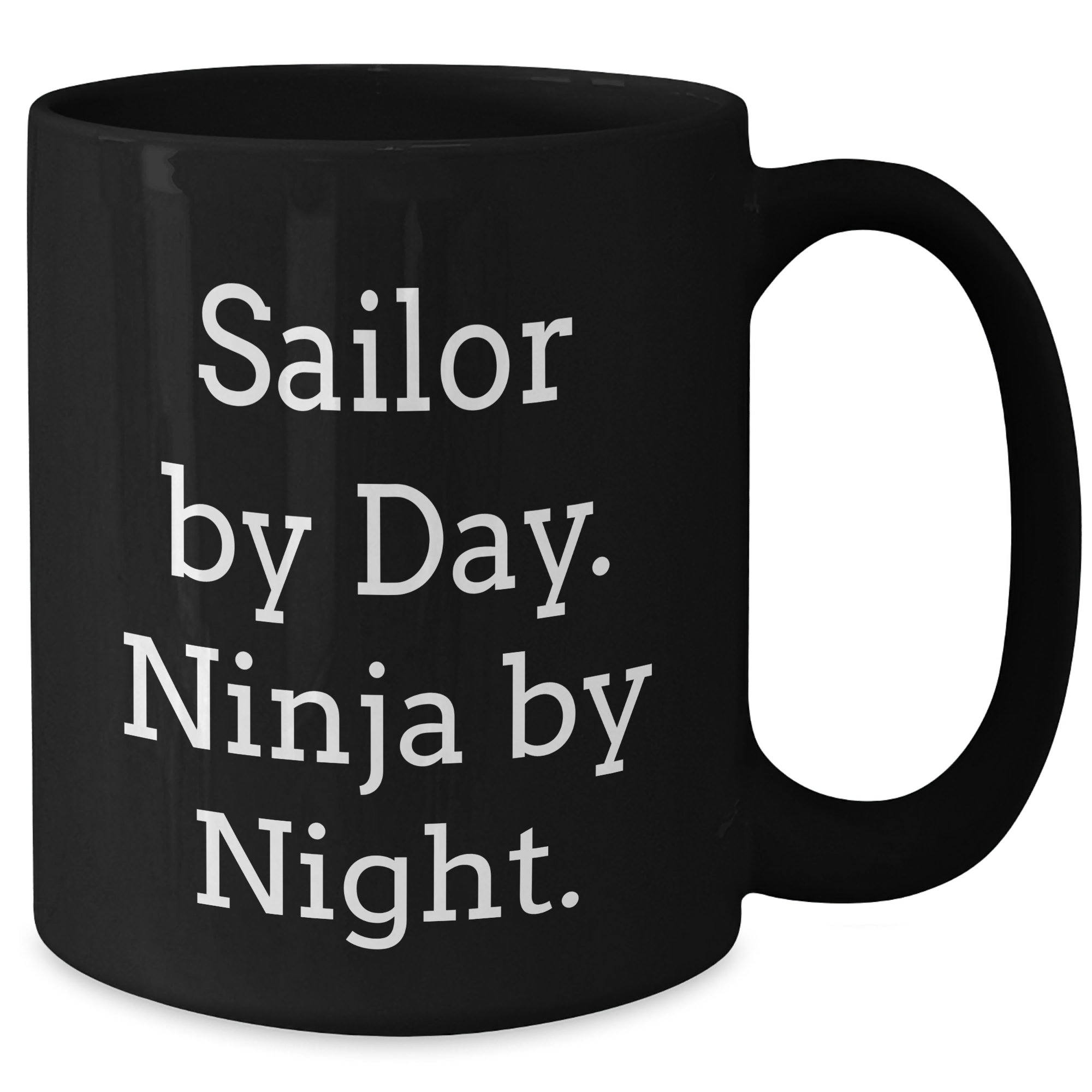 Sailor By Day, Ninja By Night Gifts for Men, Funny Black Coffee Mug, 11oz or 15oz, Microwave and Dishwasher Safe, Graduation Unique Gifts from Friends and Family - Additional