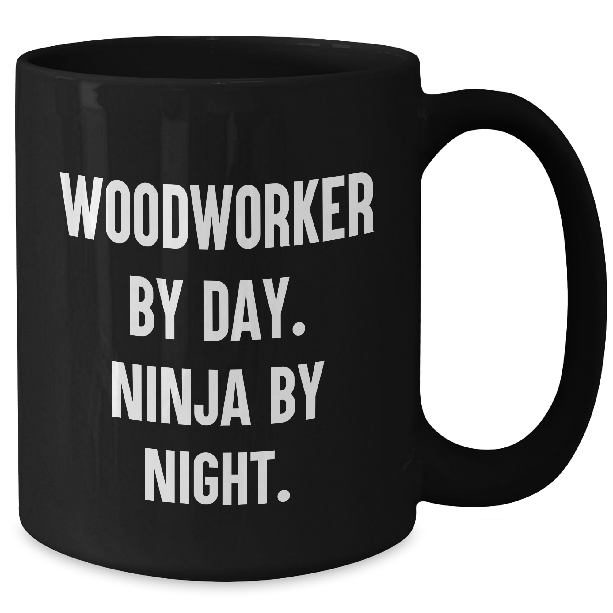 Woodworker Gifts from Men - Funny 'Woodworker By Day. Ninja By Night.' Black Coffee Mug, Father's Day Unique Gifts for Woodworker - Additional