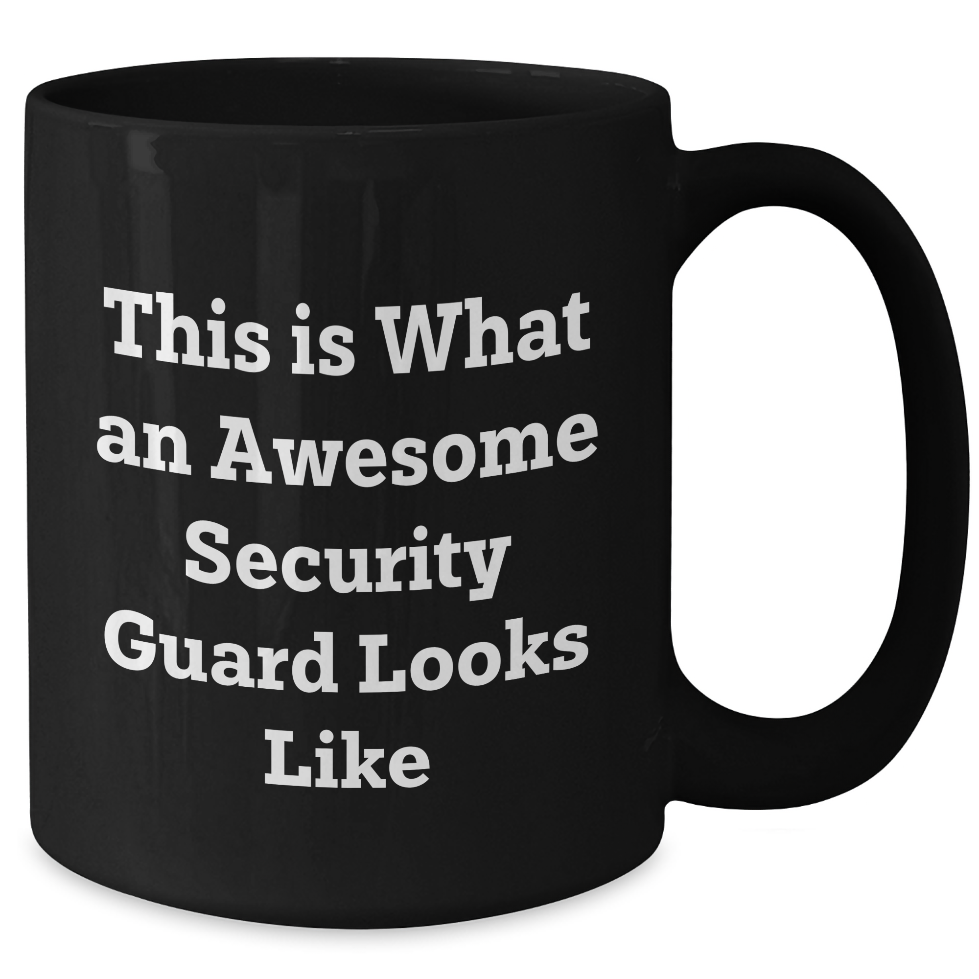 Funny Security Guard Graduation Gifts from Friends, Black Coffee Mug with Inspirational Quotes, 11oz or 15oz, Microwave and Dishwasher Safe - Additional