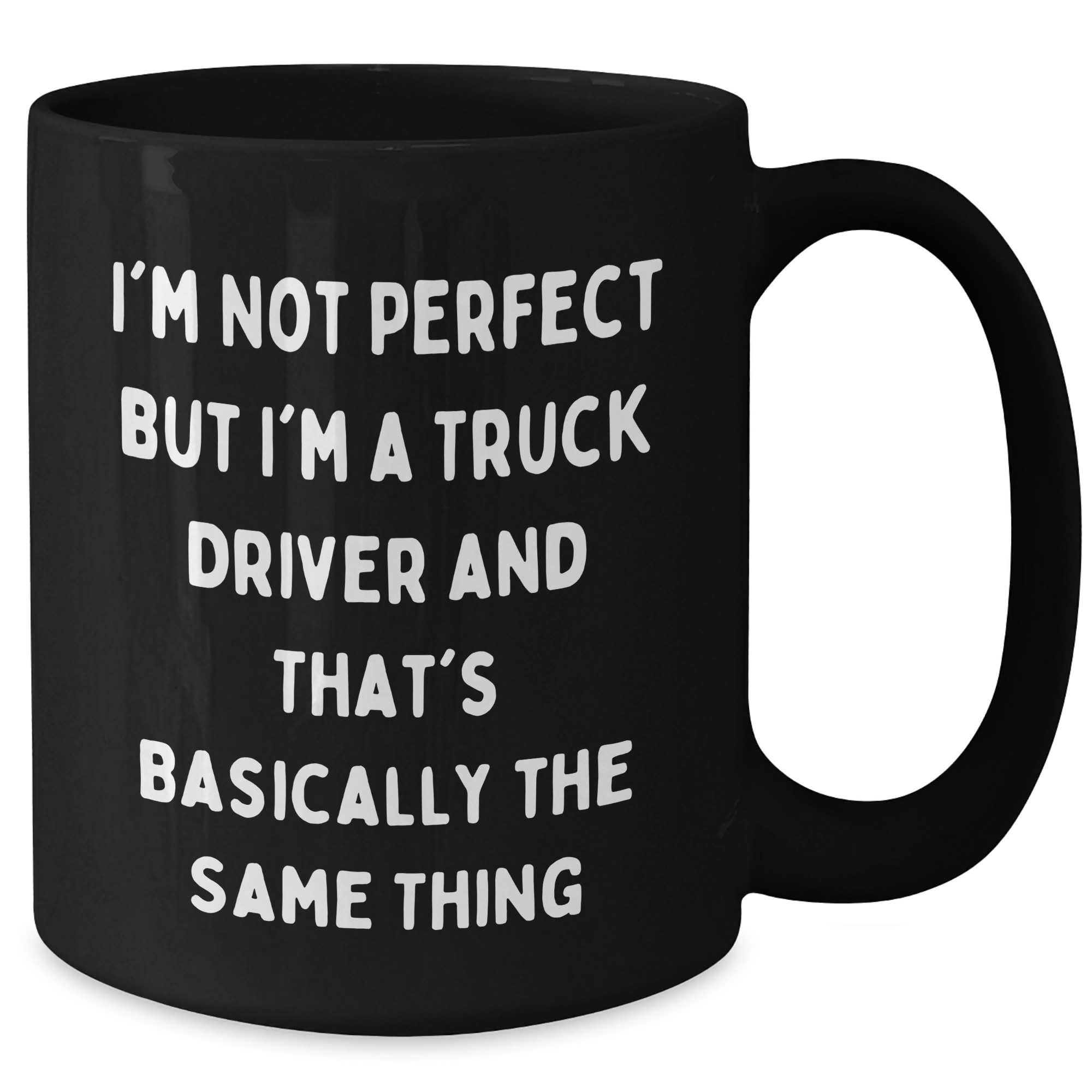 Funny Truck Driver Gifts from Men for Father's Day - 'I'm Not Perfect But I'm A Truck Driver' Black Coffee Mug - Additional