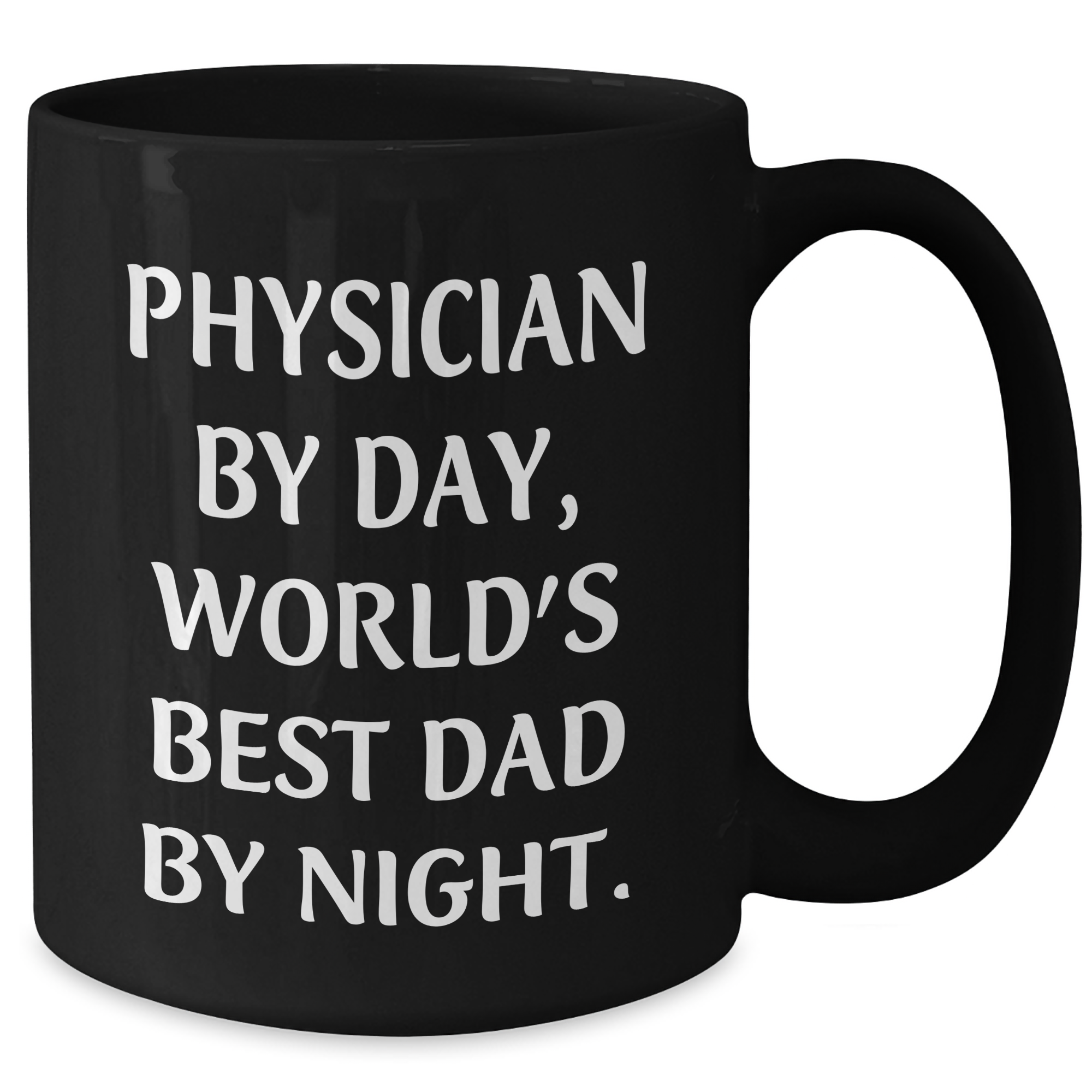 Funny Physician Gifts by Friends and Family for Graduation - 'Physician By Day, World's Best Dad By Night.' Quote on Black Coffee Mug - Additional