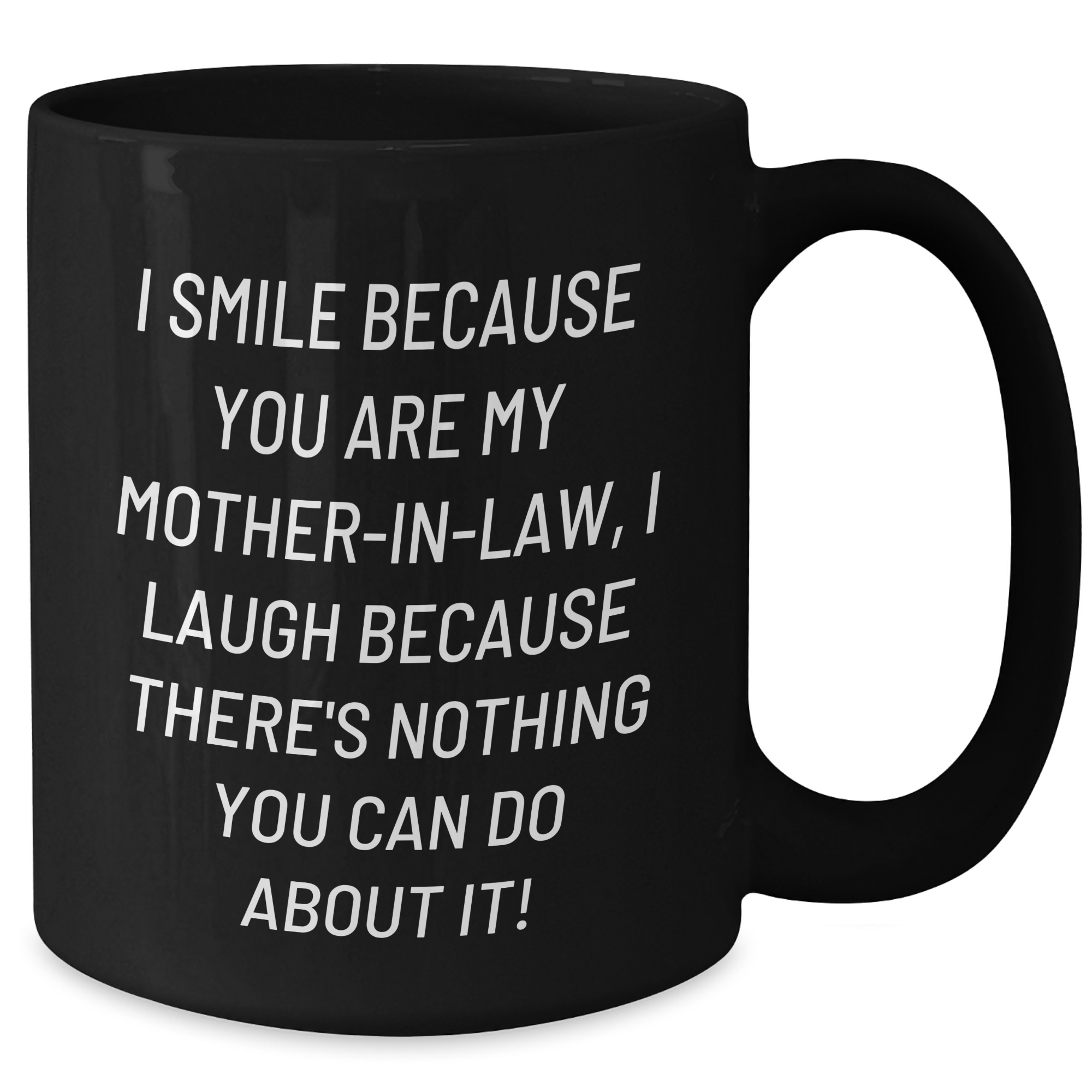 Funny Mom-in-law Gifts from Men to Mom-in-law, I Smile Because You Are My Mom-in-law, Black Coffee Mug for Graduation Unique Gifts - Additional