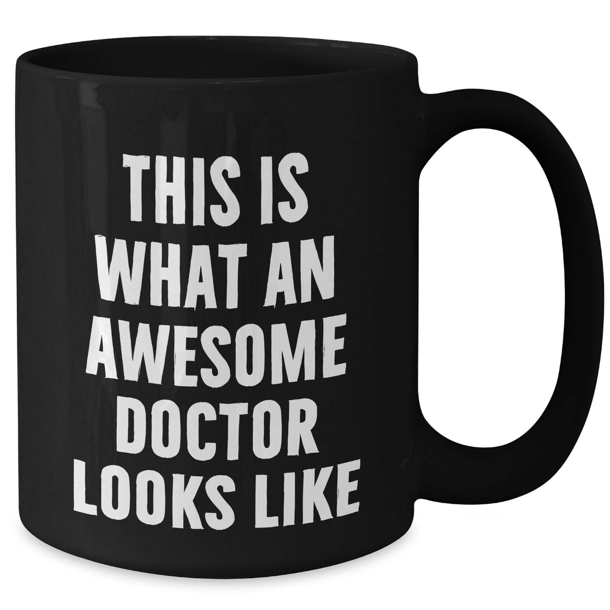 Funny Doctor Quote Coffee Mug, Gifts for Doctor from Friends, Unique Father's Day Unique Gifts for Men, Black Ceramic Mug with 11oz or 15oz Capacity - Additional