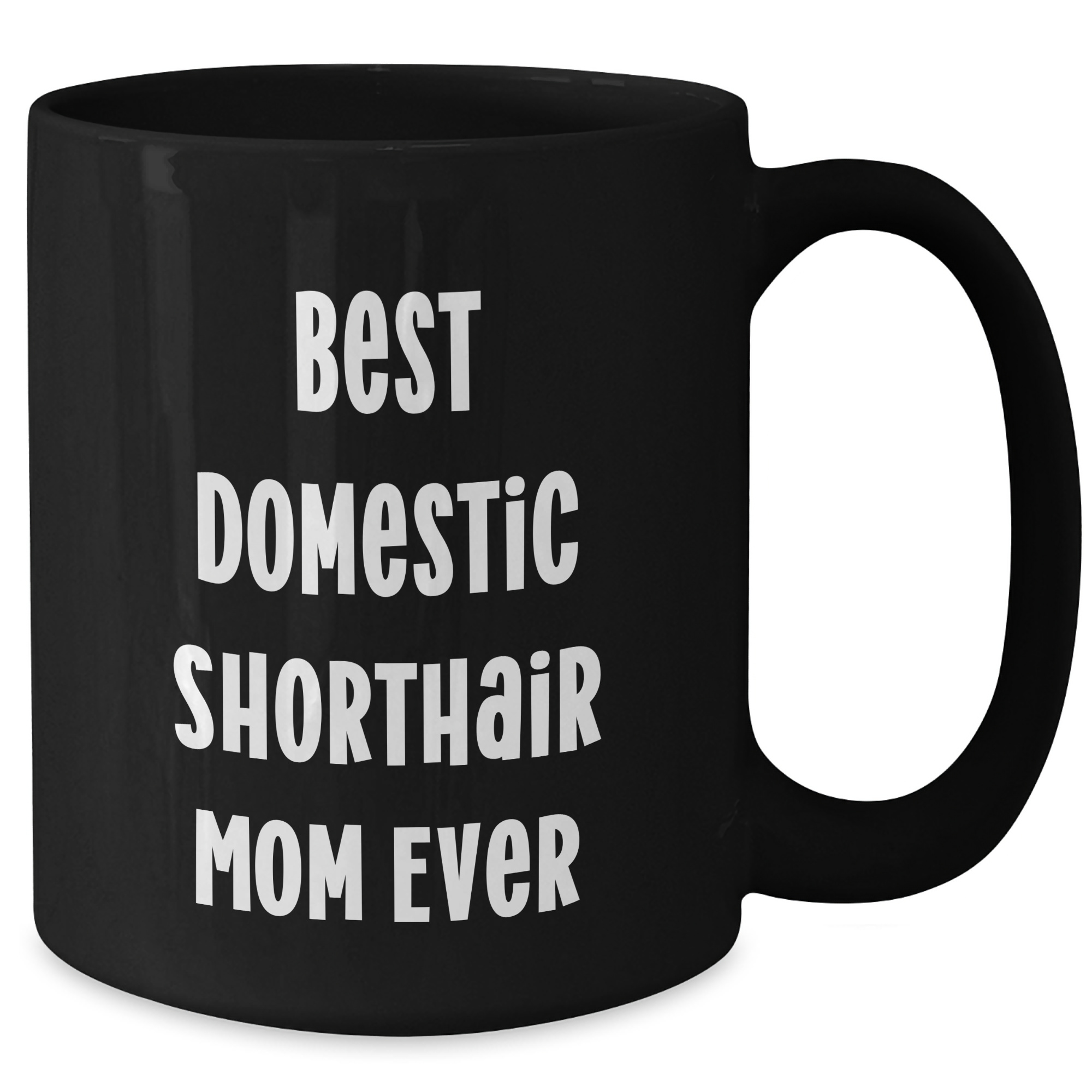 Funny Domestic Shorthair Cat Mom Gifts for Men from Friends and Family - Best Domestic Shorthair Mom Ever Black Coffee Mug for Father's Day - Additional