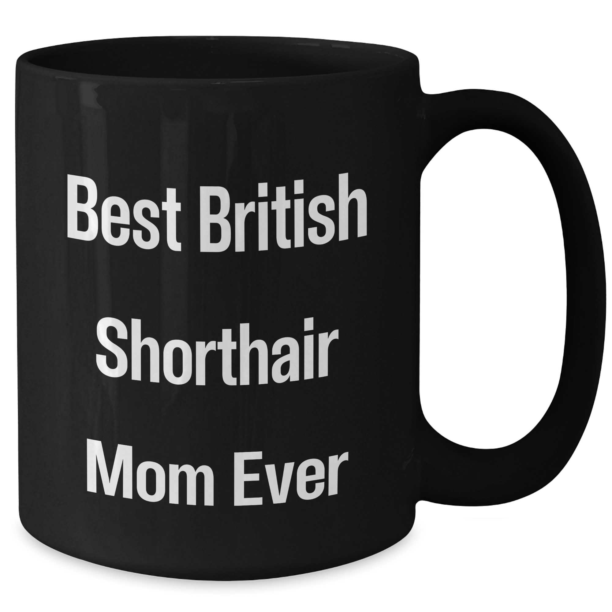 Funny British Shorthair Cat Mom Gifts for Men, British Shorthair Cat Enthusiasts, Best British Shorthair Mom Ever, Father's Day Unique Gifts from Family - Additional