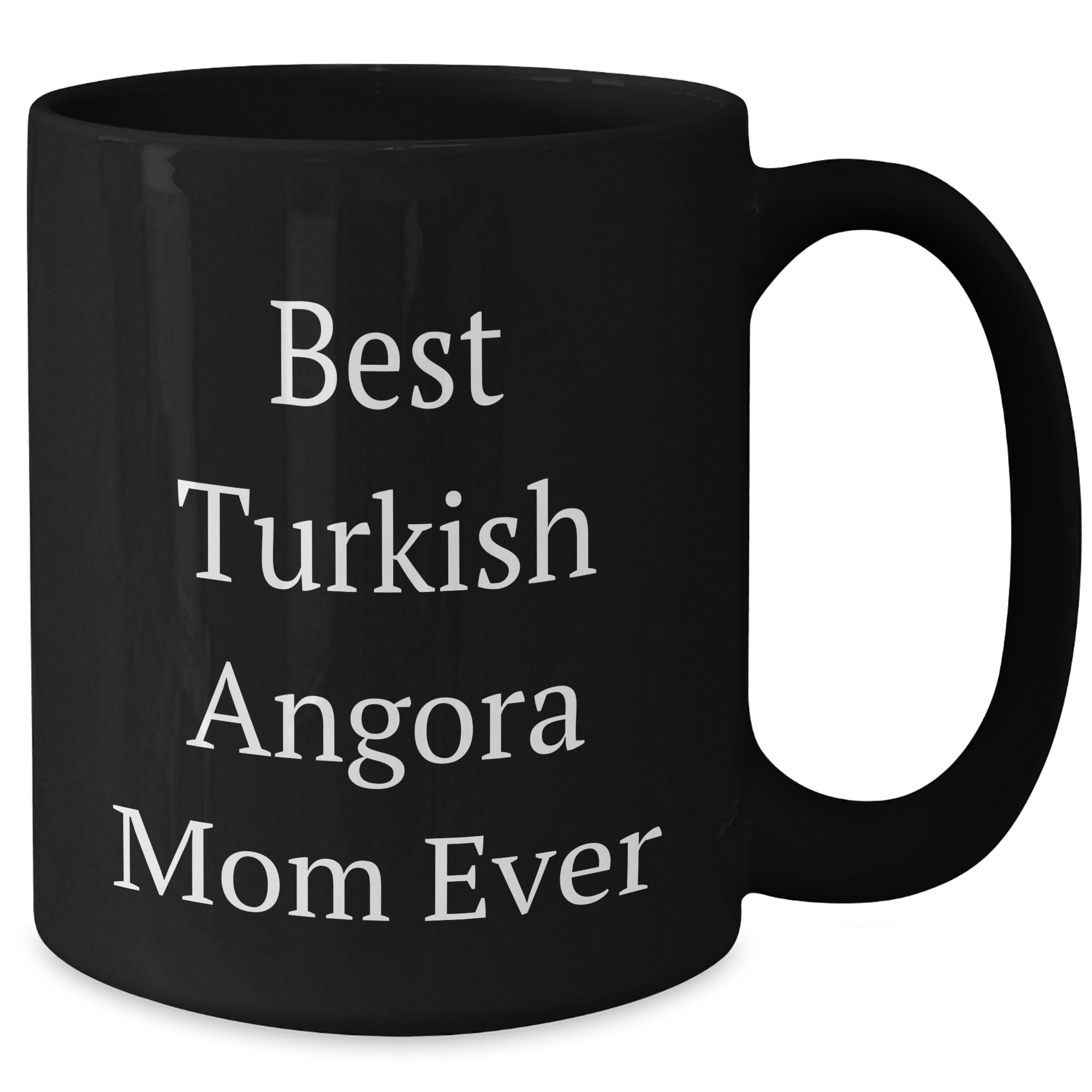 Turkish Angora Cat Mom Gifts from Dad - Best Mom Ever Funny Quote Black Coffee Mug, 11oz or 15oz, Microwave and Dishwasher Safe - Additional