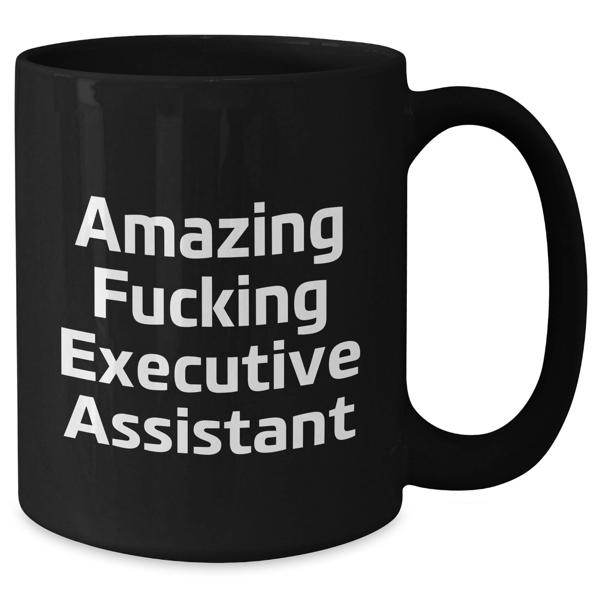 Funny Executive Assistant Gifts from Friends for Men and Women - Amazing Quote Black Coffee Mug, Celebrate Graduation - Additional
