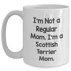 Funny Scottish Terrier Mom Gifts, White Coffee Mug for Men, Women, Family, Friends, 'I'm Not A Regular Mom. I'm A Scottish Terrier Mom.' - Main