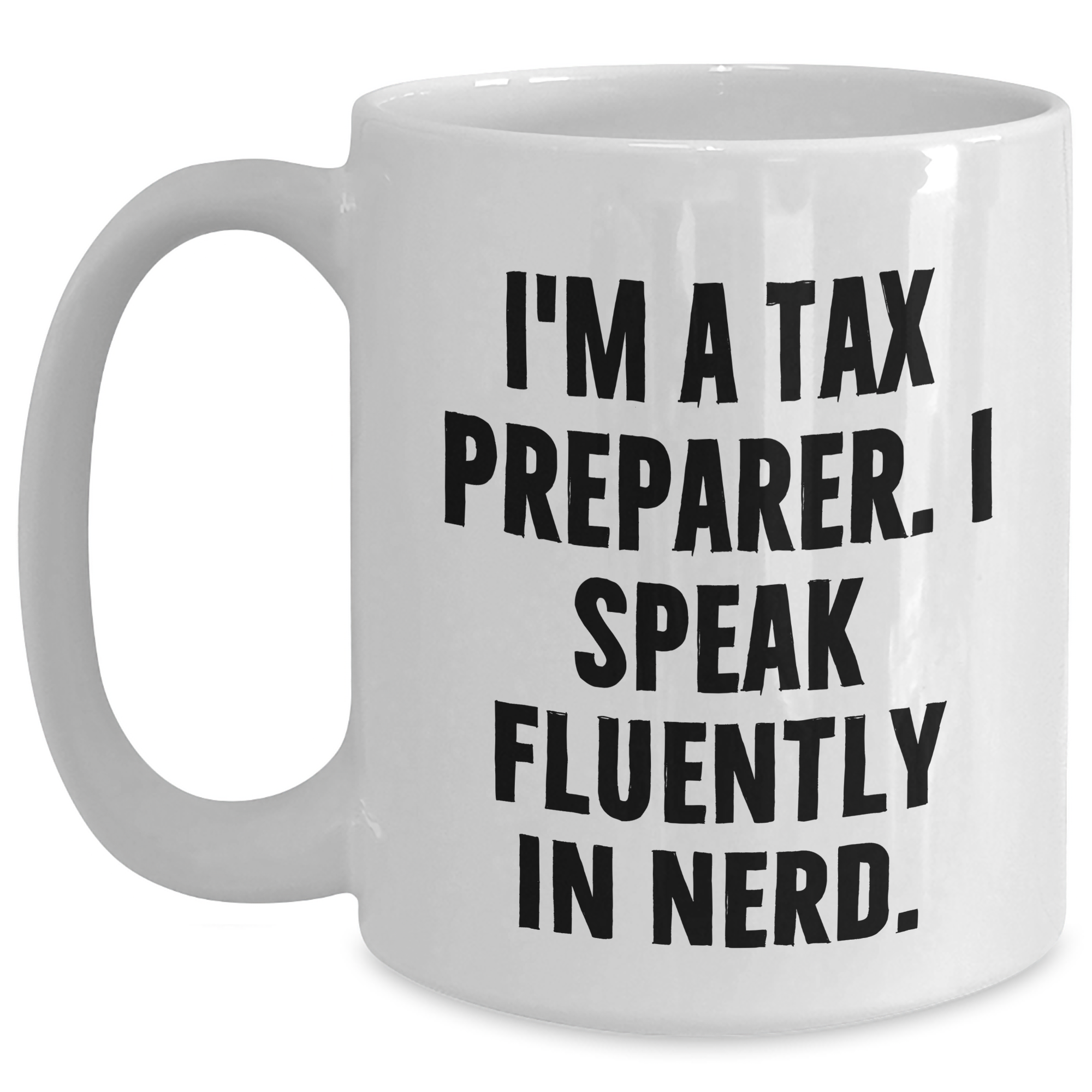 Tax Preparer Gifts, Funny Quote, White Coffee Mug, Father's Day Unique Gifts from Men to Tax Preparer - Main