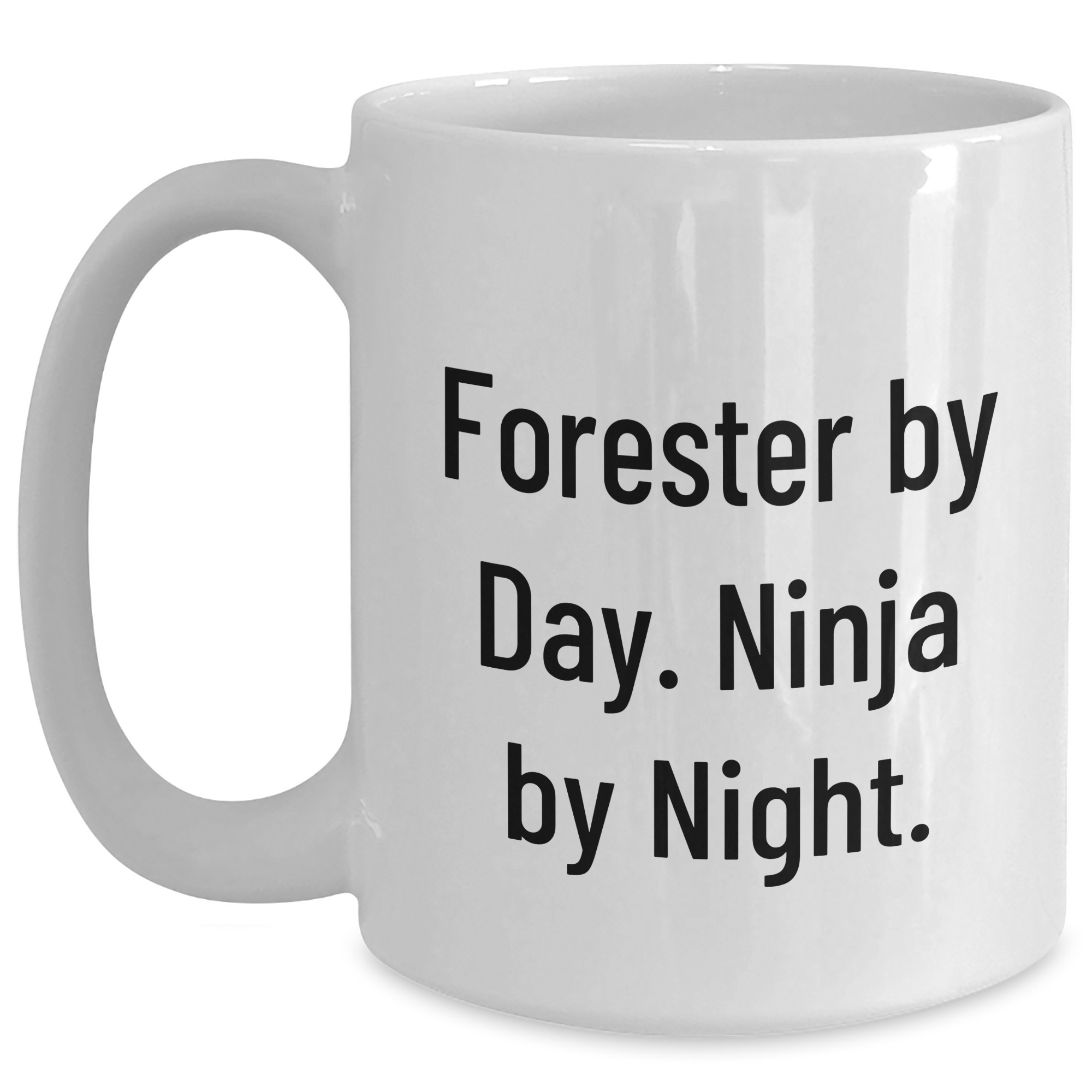Forester Gifts Funny Mugs for Graduation, Gifts from Friends for Forester By Day. Ninja By Night., White Coffee Mug, 11oz or 15oz, Ceramic, Microwave, Dishwasher Safe - Main