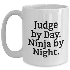 Funny Judge Gifts By Day Ninja By Night White Coffee Mug for Dad on Father's Day - Main