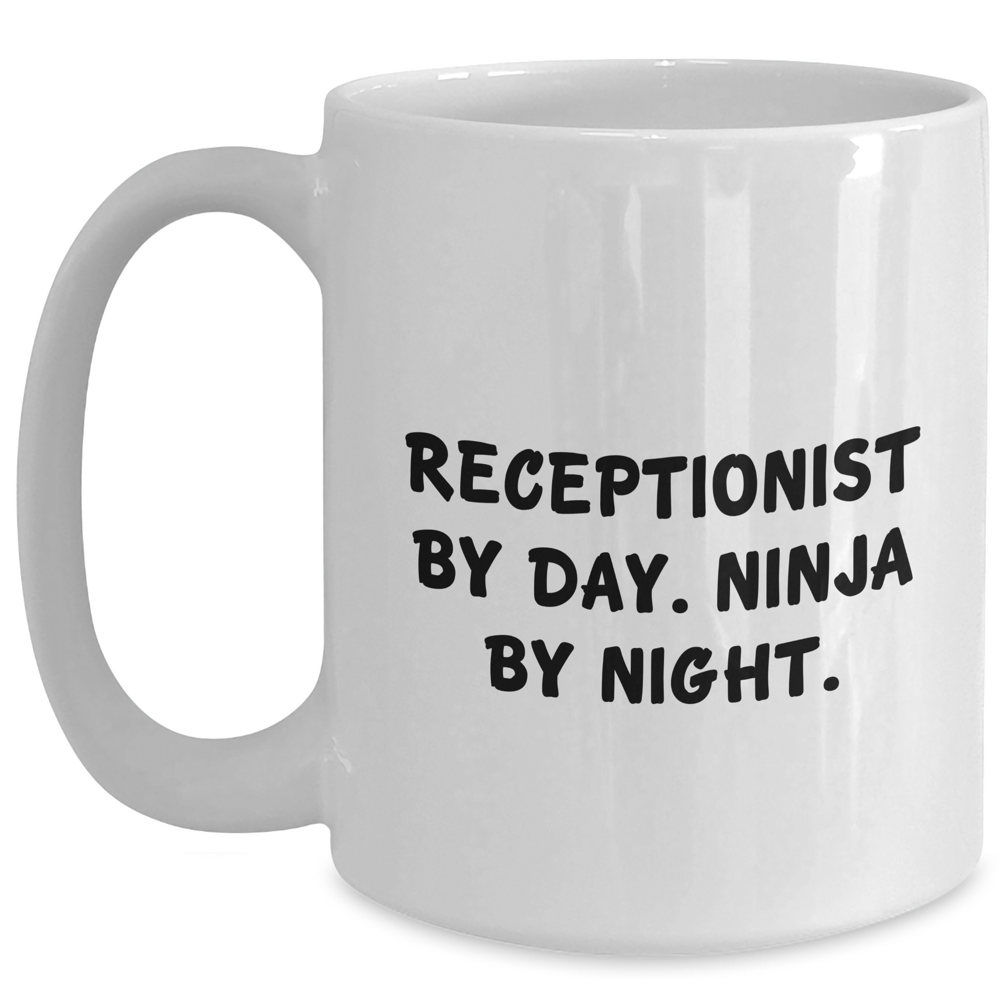 Receptionist Gifts by Day, Ninja by Night Father's Day Funny Quote White Coffee Mug, Gifts from Family, For Receptionist - Main
