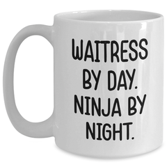 Waitress Gifts Funny Quote White Coffee Mug, 'Waitress By Day. Ninja By Night.' for Her, Unique Graduation Gifts from Friends to Coworkers - Main