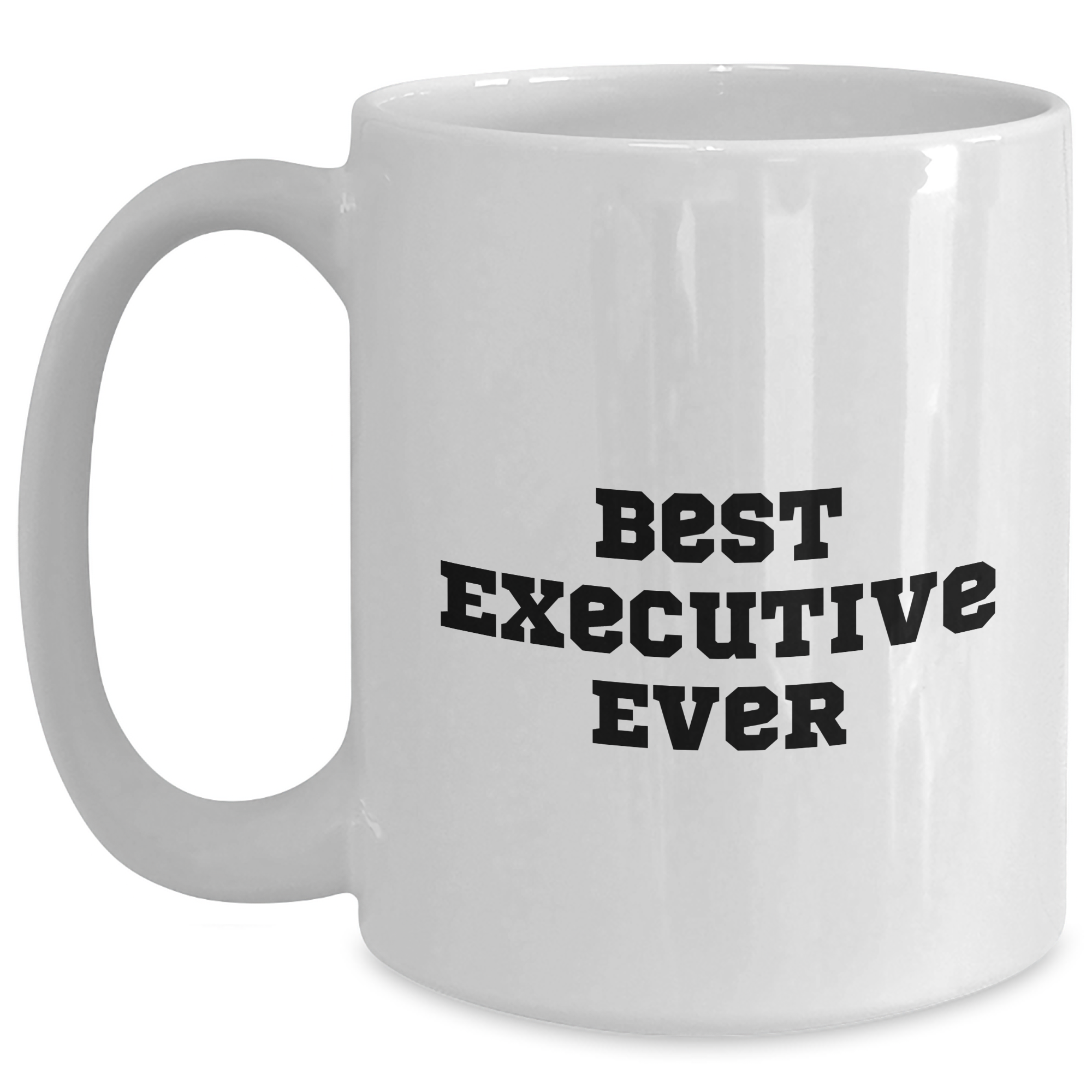 Funny Inspirational Executive Gifts from Best Executive Ever White Coffee Mug for Graduation, 11oz or 15oz, Ceramic, Microwave and Dishwasher Safe - Main