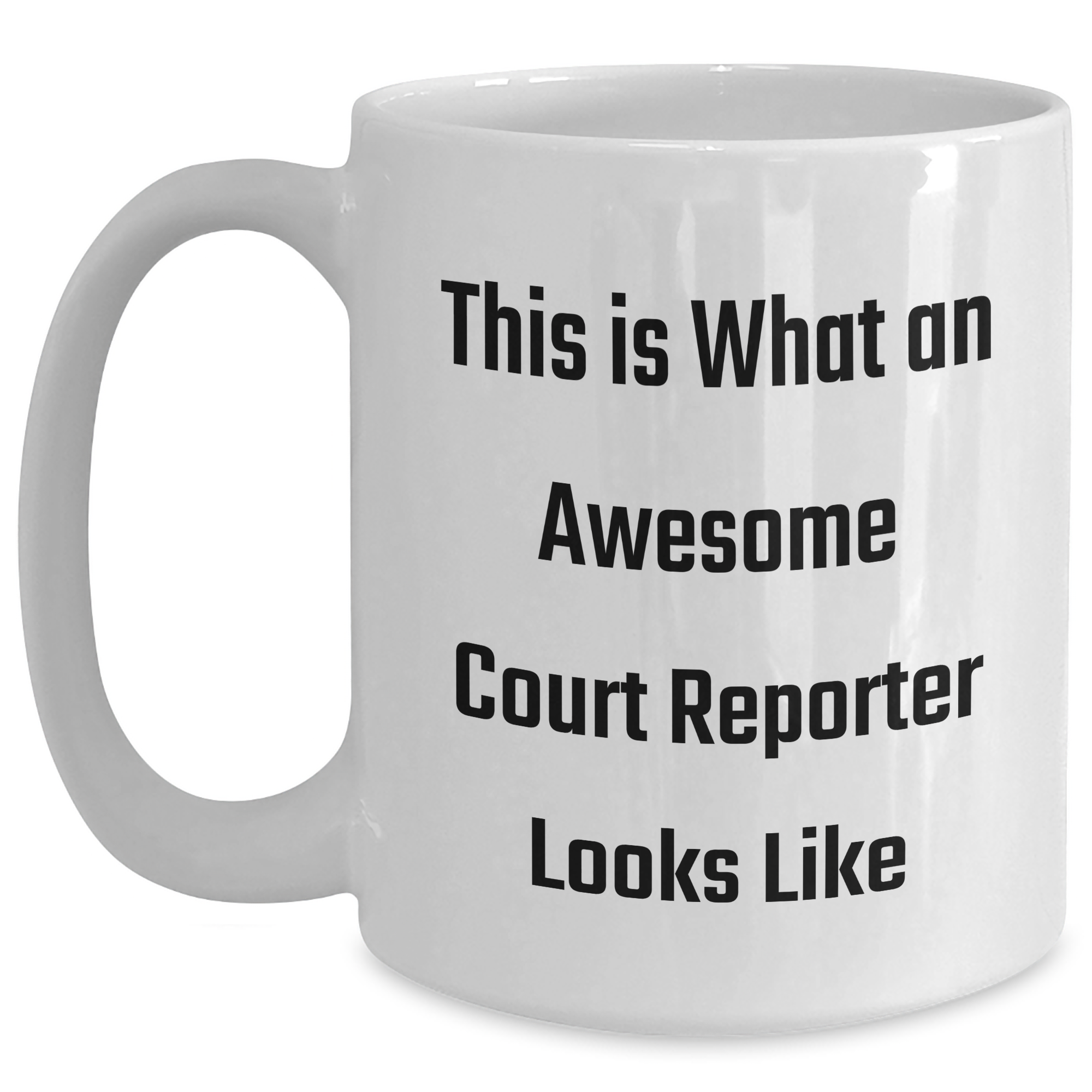 Funny Court Reporter Gifts from Men for Awesome Court Reporters This Is What An Awesome Court Reporter Looks Like White Coffee Mug for Father's Day - Main