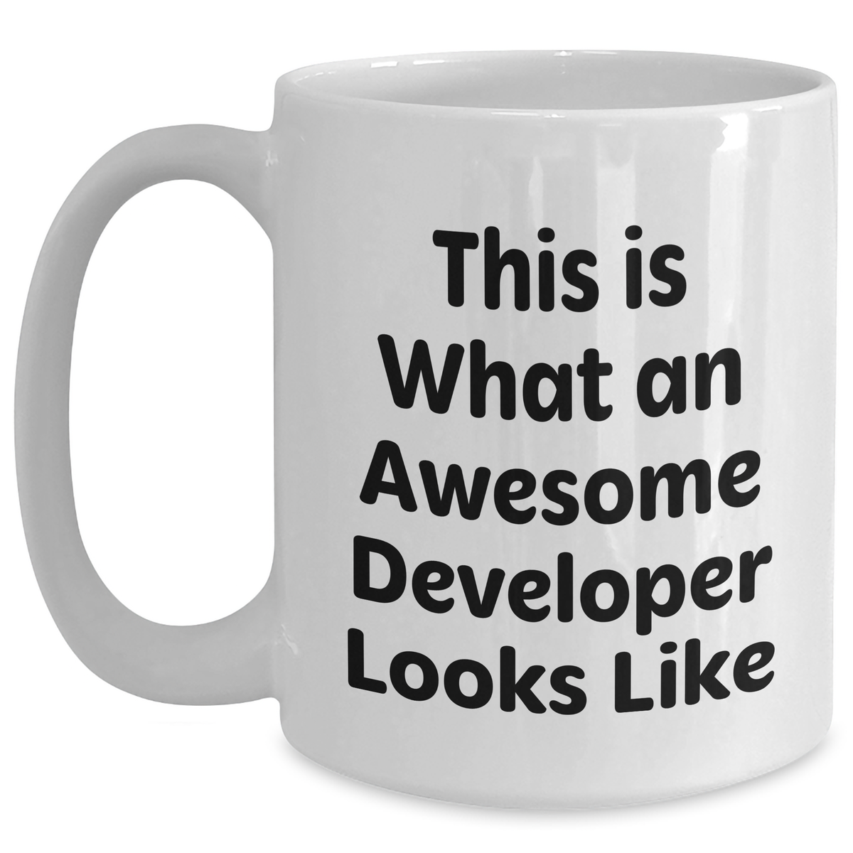 Funny Developer Quote White Coffee Mug, Gifts from Friends, Coworkers, Family, or Men, for Awesome Developer's Father's Day Unique Gifts - Main