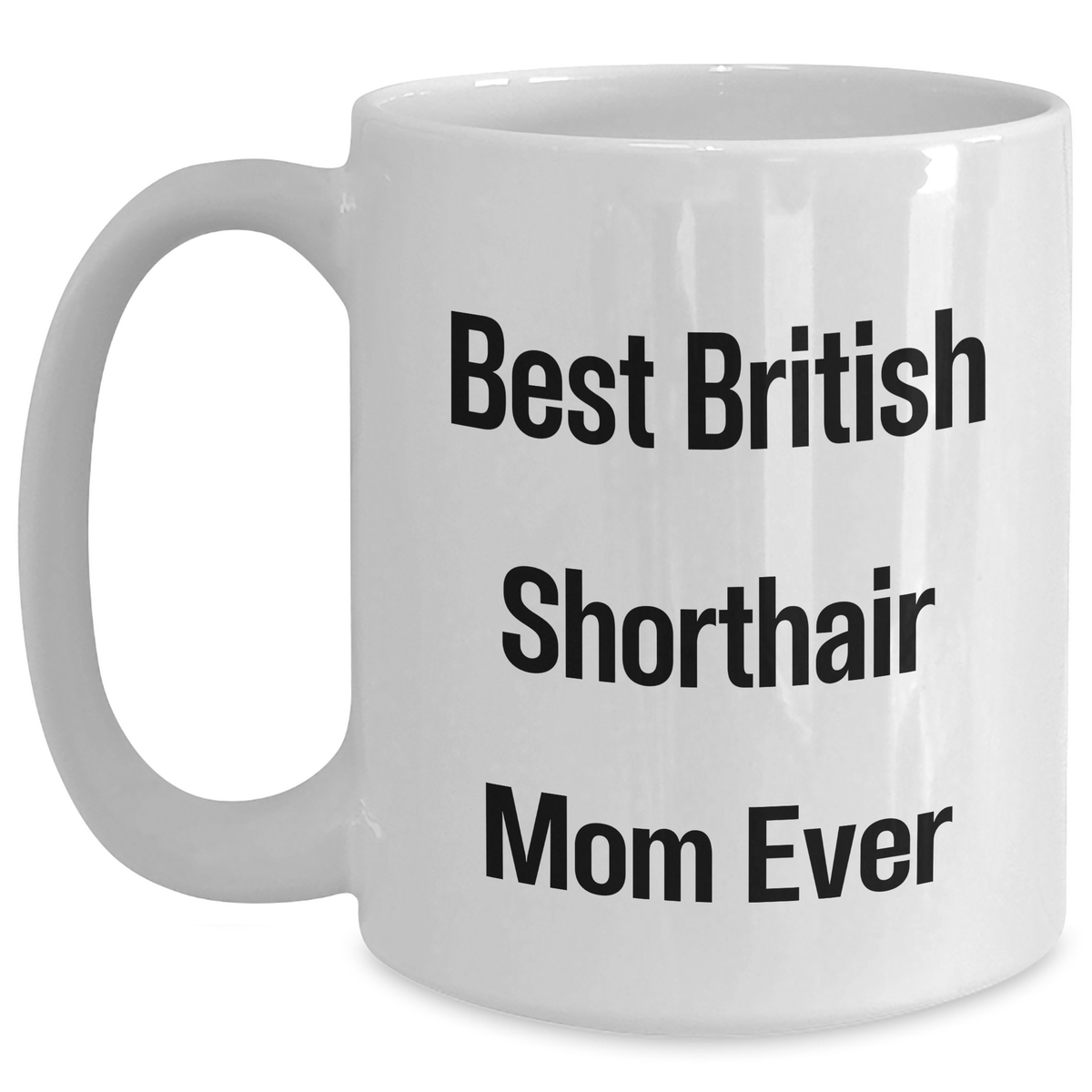 Funny British Shorthair Cat Mom Gifts from Family - White Coffee Mug for Dad on Father's Day - Main