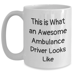 Ambulance Driver Gifts, Funny White Coffee Mug, 'This Is What An Awesome Ambulance Driver Looks Like', Graduation Unique Gifts for Men, Gifts from Friends, Perfect Ambulance Driver Mug - Main