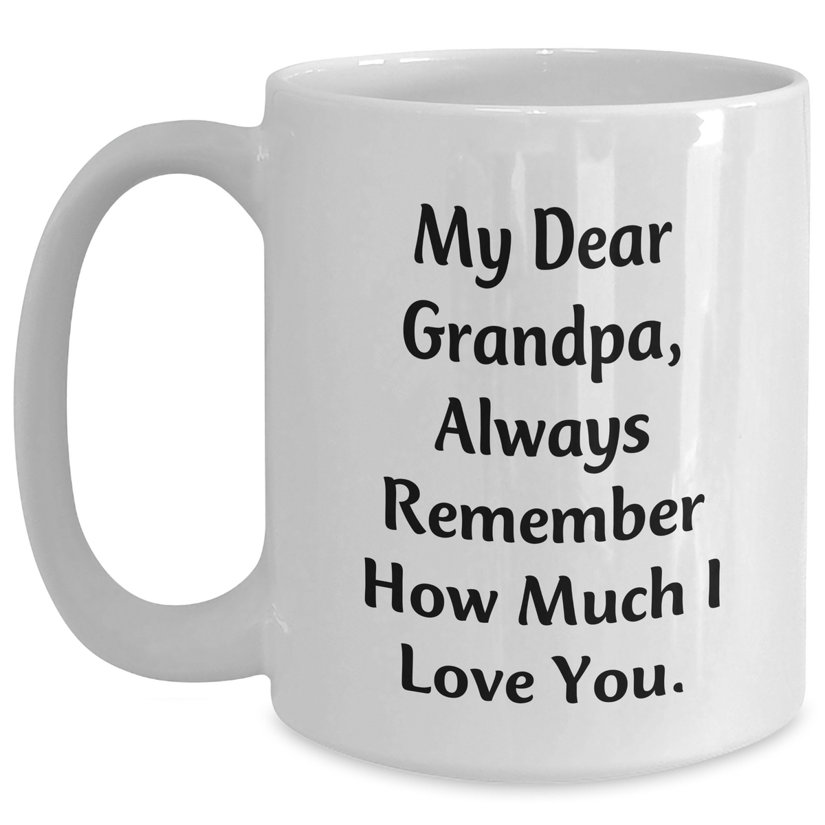 Funny Grandpa Gifts - White Coffee Mug with My Dear Grandpa Quote, Gifts from Family, Perfect for Graduation Unique Gifts - Main
