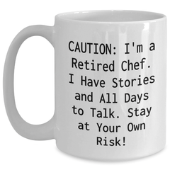 Funny Chef Gifts from Men to Graduating Friends - 'Caution: I'm A Retired Chef...' White Coffee Mug for Women, Coworkers, and Family - Main