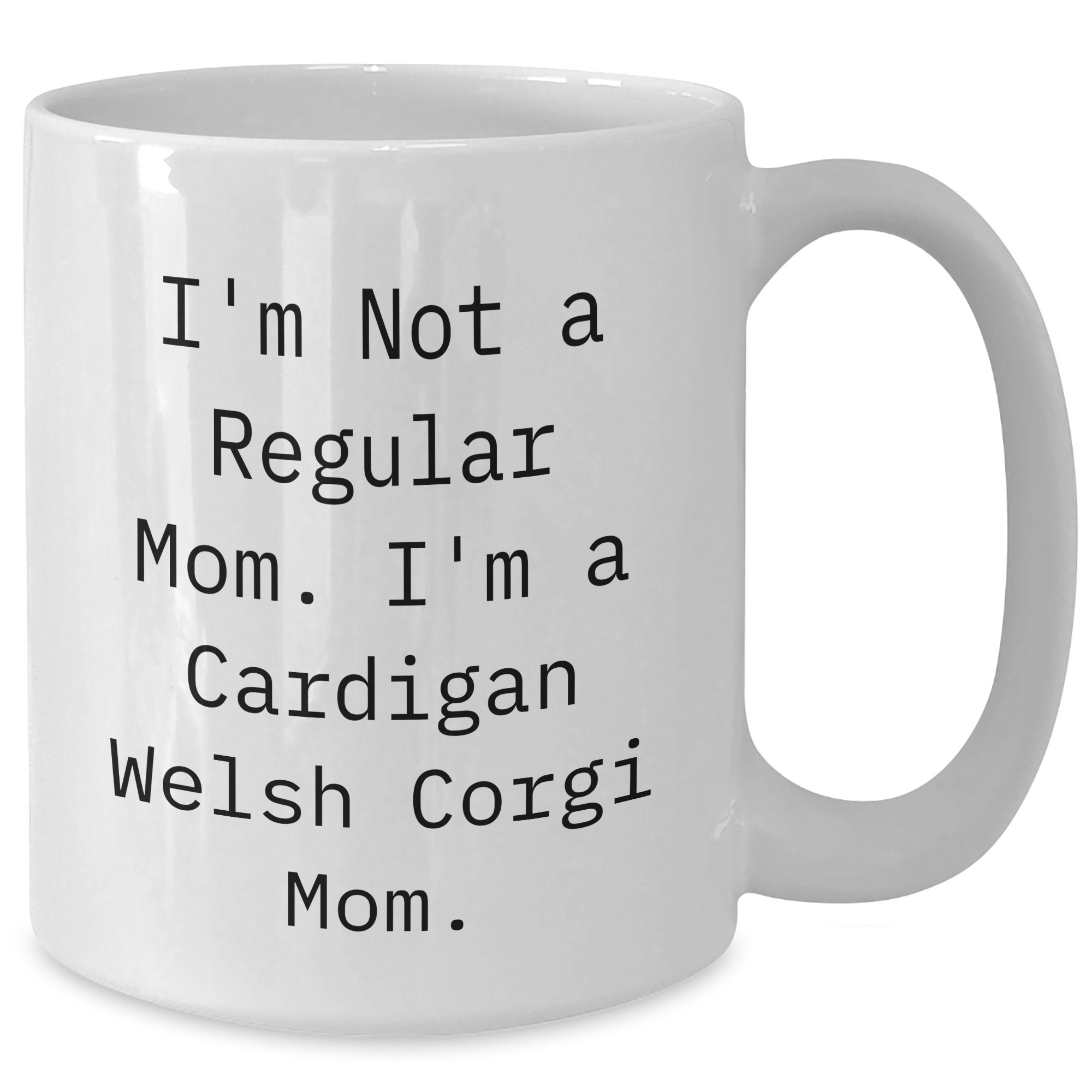 Funny Cardigan Welsh Corgi Dog Mom Gifts from Friends to Family - White Coffee Mug for Graduation - Additional