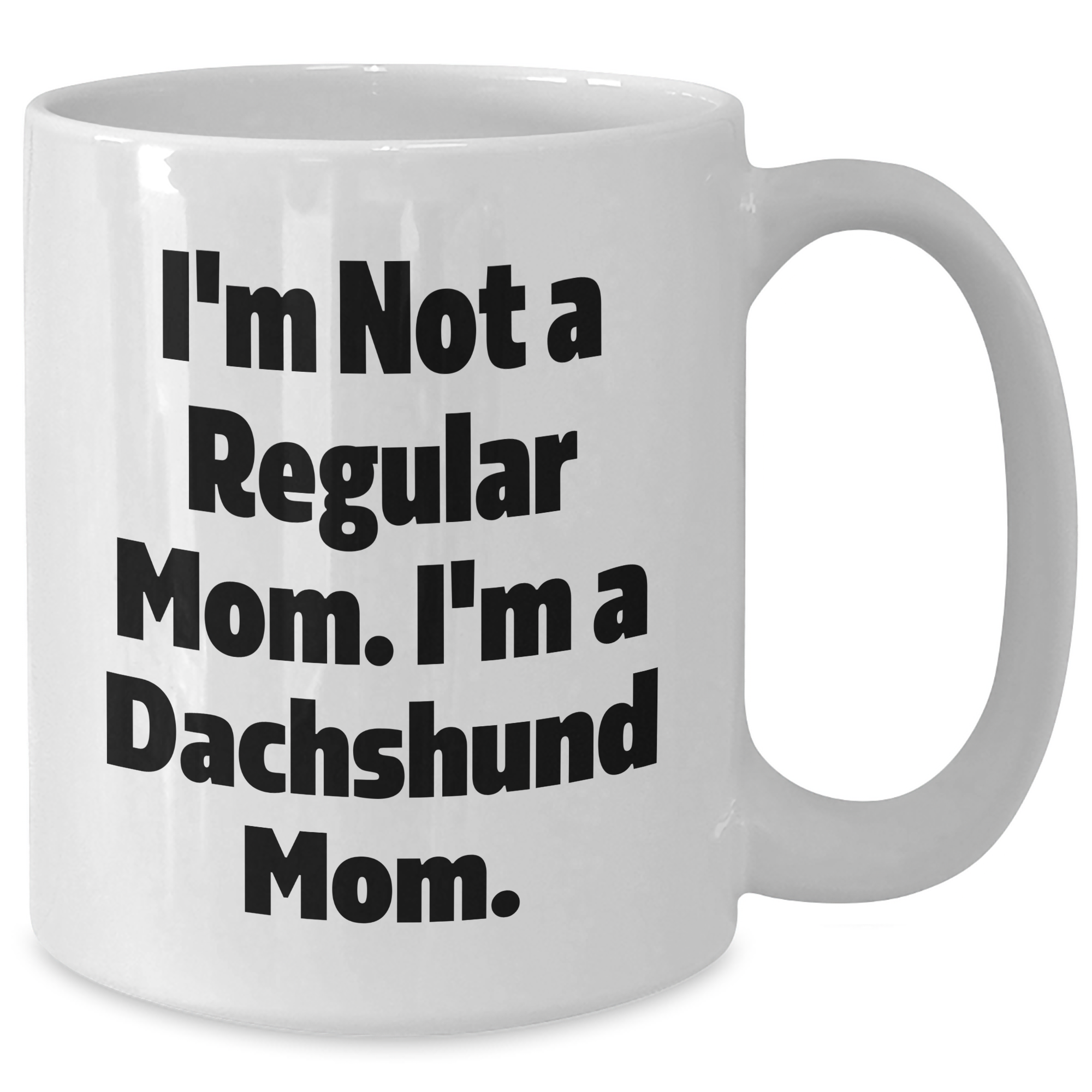 Dachshund Dog Lovers Funny White Coffee Mug Gifts from Mom to Dachshund Dog Mom for Graduation Unique Gifts - Additional