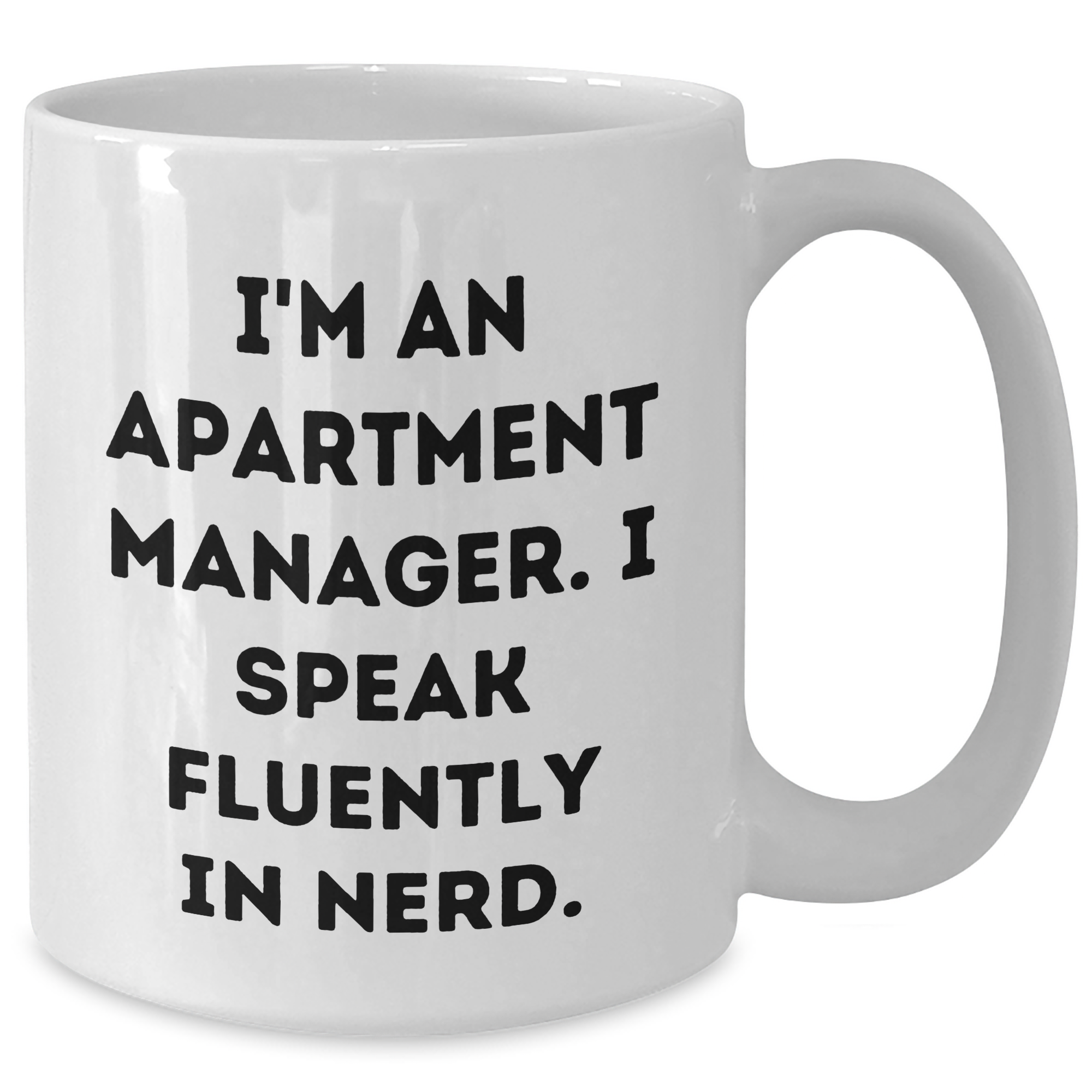 Funny Apartment Manager Gifts from Friends - 'I'm An Apartment Manager. I Speak Fluently In genius.' White Coffee Mug for Dad's Unique Gift - Additional