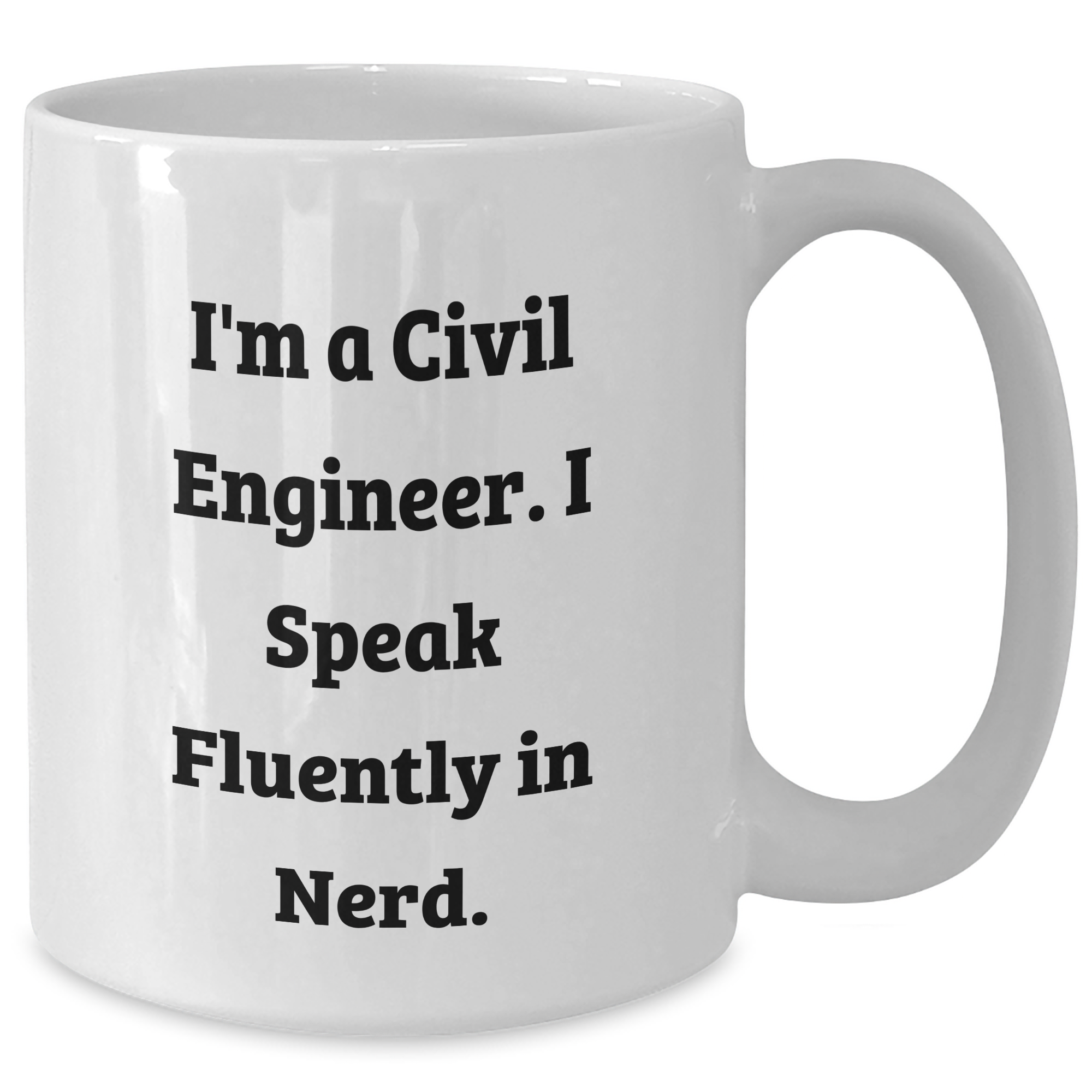 Funny Civil Engineer Gifts for Dad - 'I'm A Civil Engineer. I Speak Fluently In genius.' White Coffee Mug, Perfect for Father's Day, Gifts from Friends, Family, or Coworkers - Additional